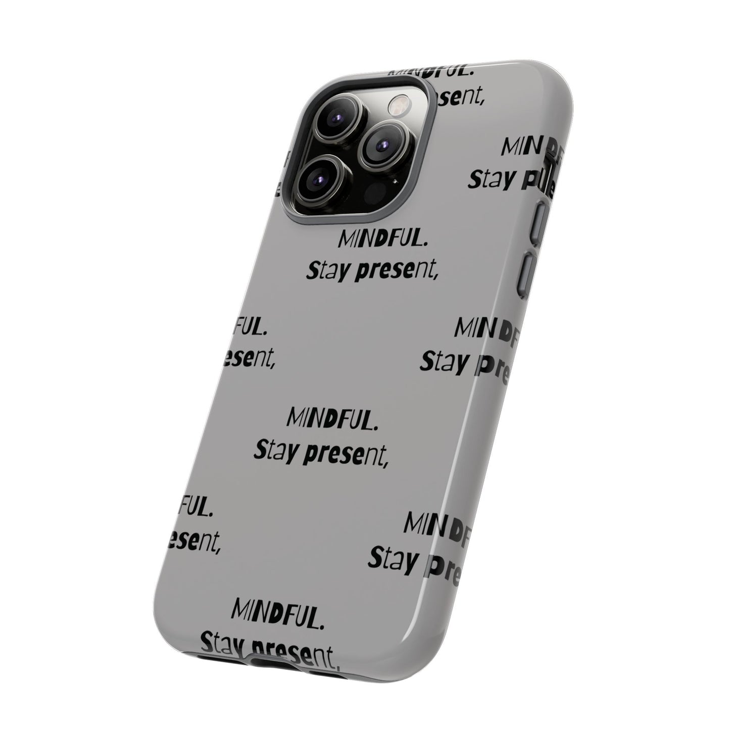 Stay present, Mindful #14 Tough Cases iPhone Samsung Google Pixel - MahaCase