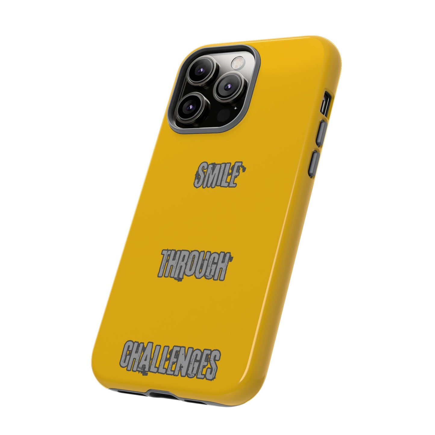 Smile Through Challenges Tough Cases iPhone Samsung Google Pixel - MahaCase