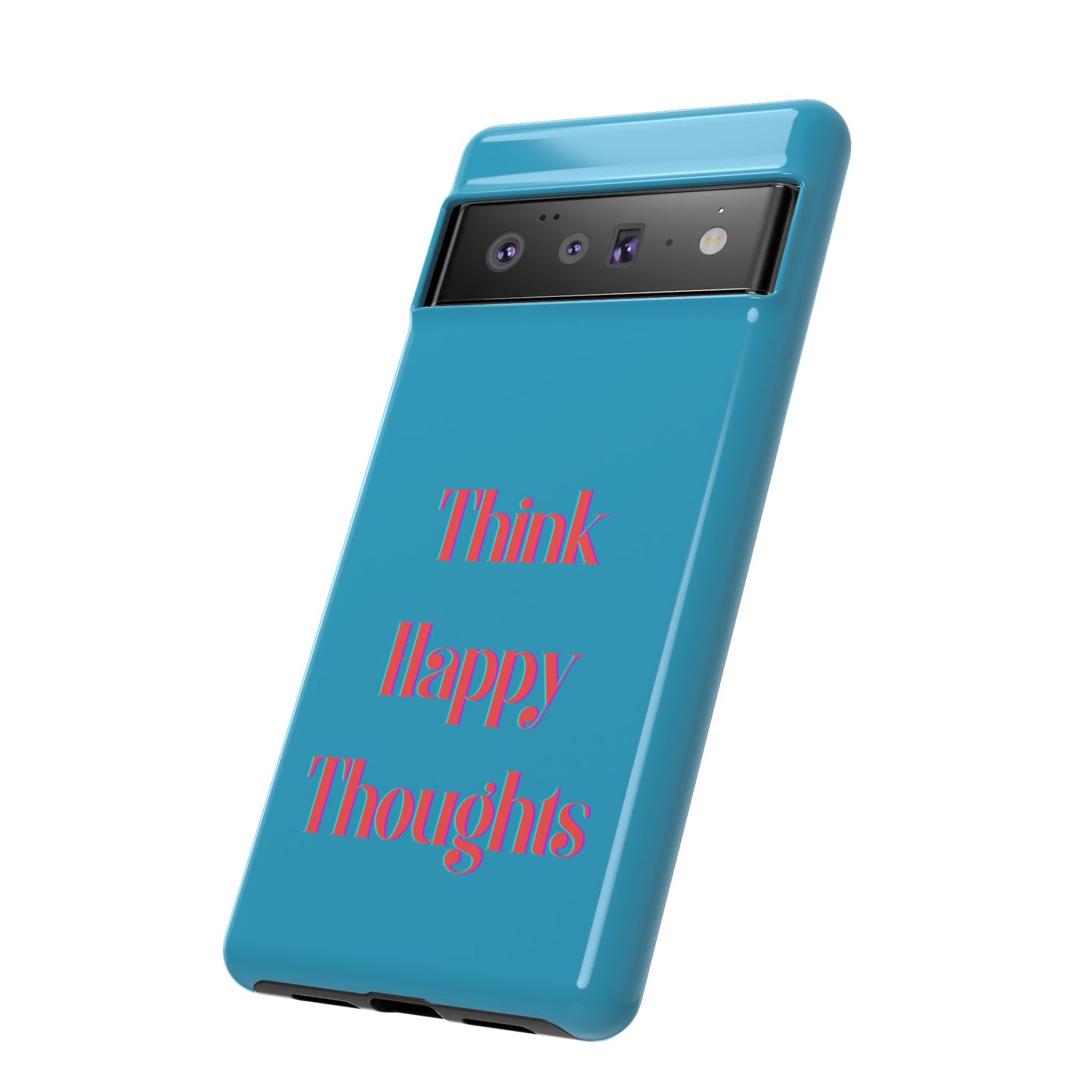 Think Happy Thoughts #24 Tough Cases iPhone Samsung Google Pixel - MahaCase