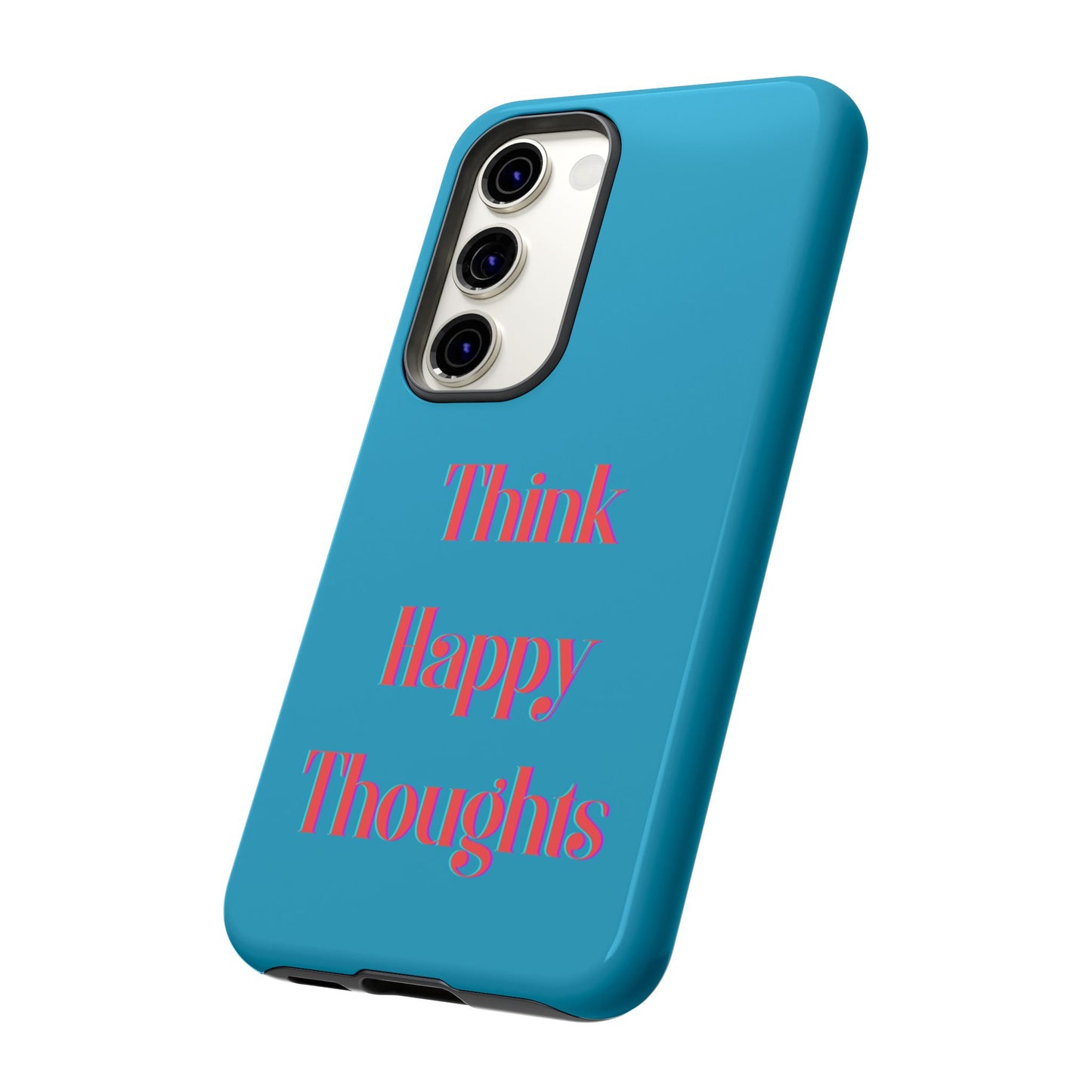 Think Happy Thoughts #24 Tough Cases iPhone Samsung Google Pixel - MahaCase