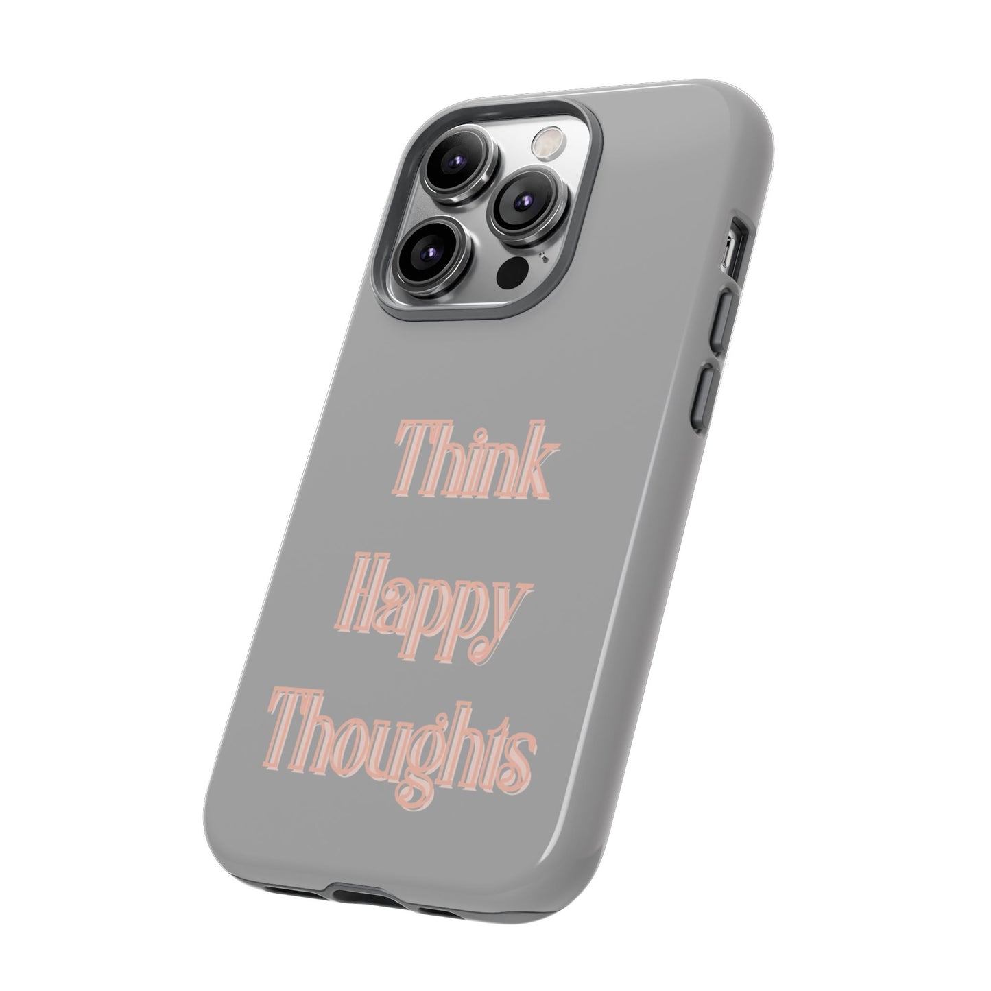 Think Happy Thoughts #22 Tough Cases iPhone Samsung Google Pixel - MahaCase