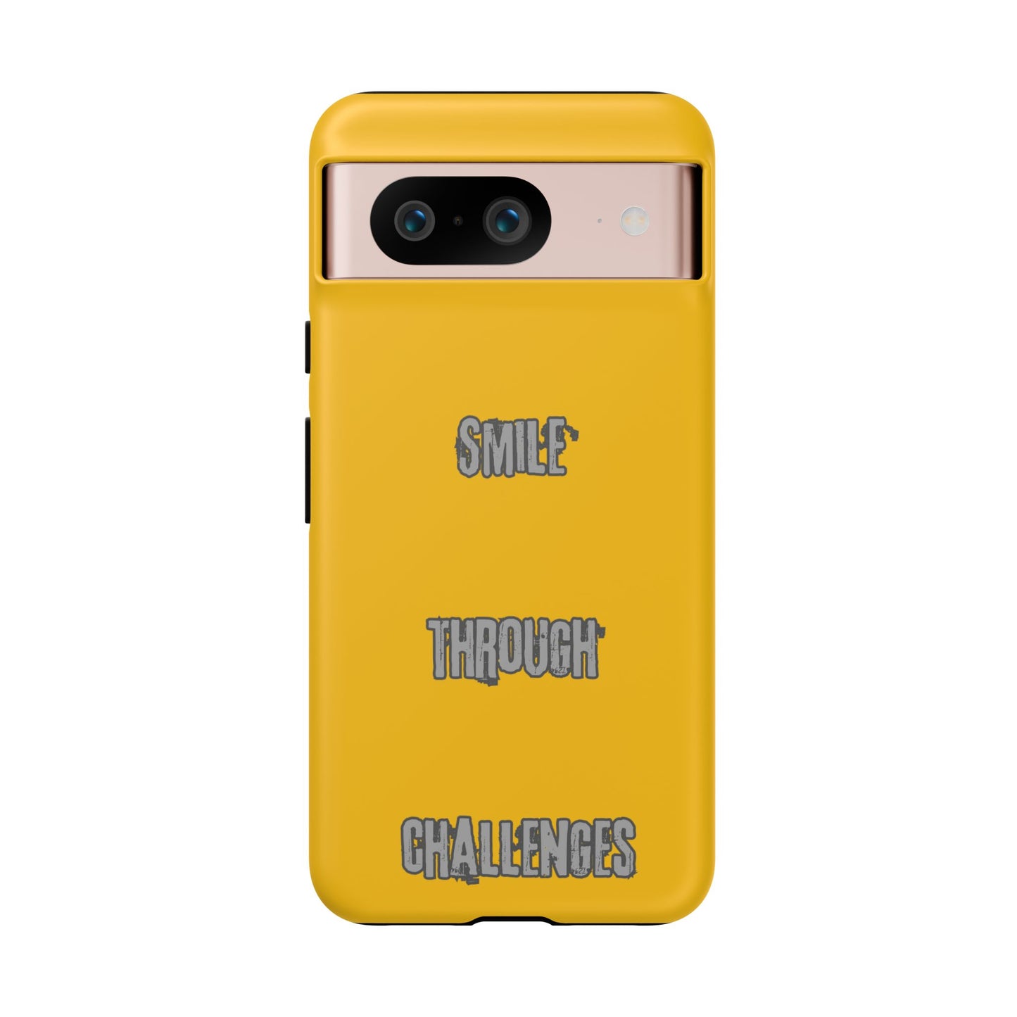 Smile Through Challenges Tough Cases iPhone Samsung Google Pixel - MahaCase
