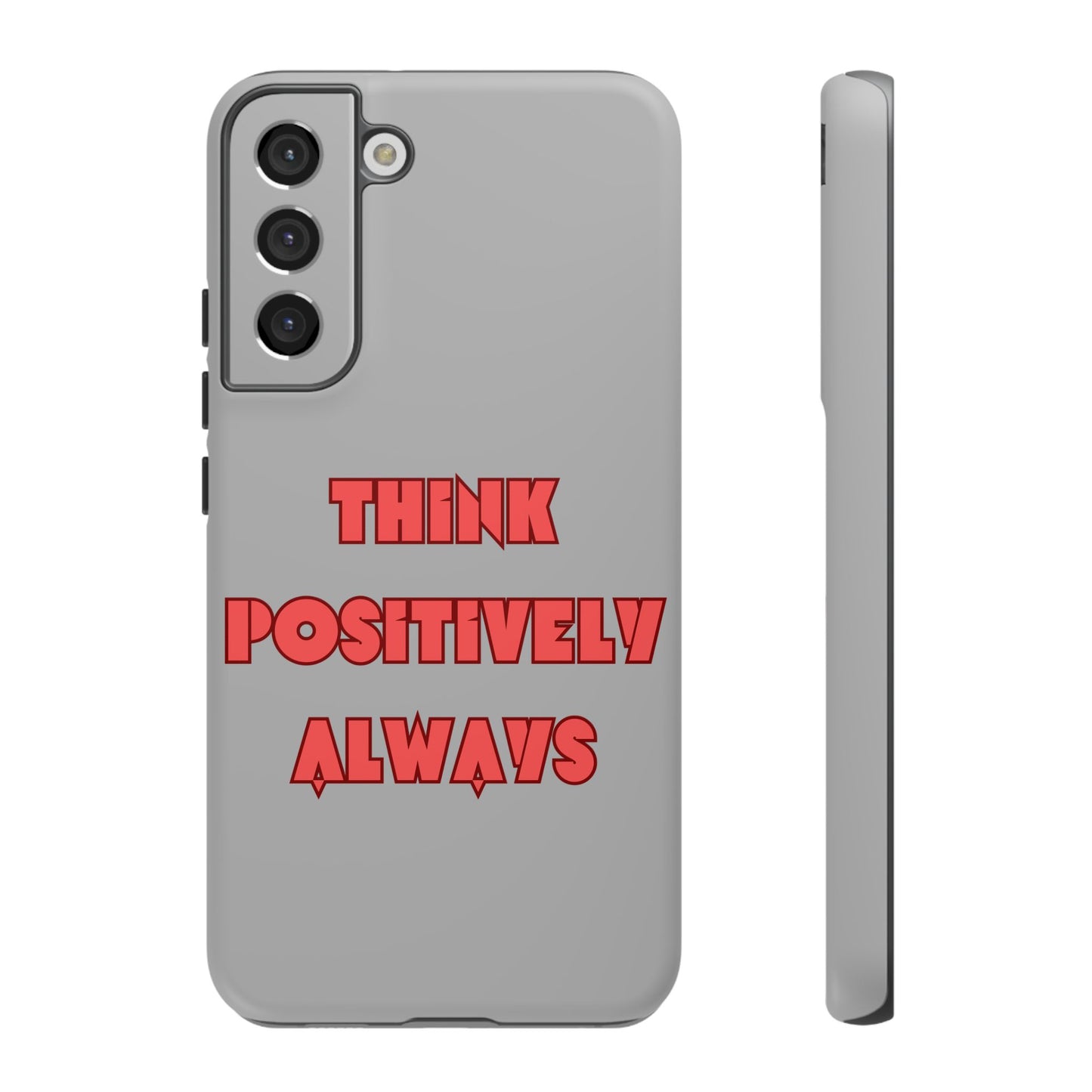Think Positively Always #22 Tough Cases iPhone Samsung Google Pixel - MahaCase