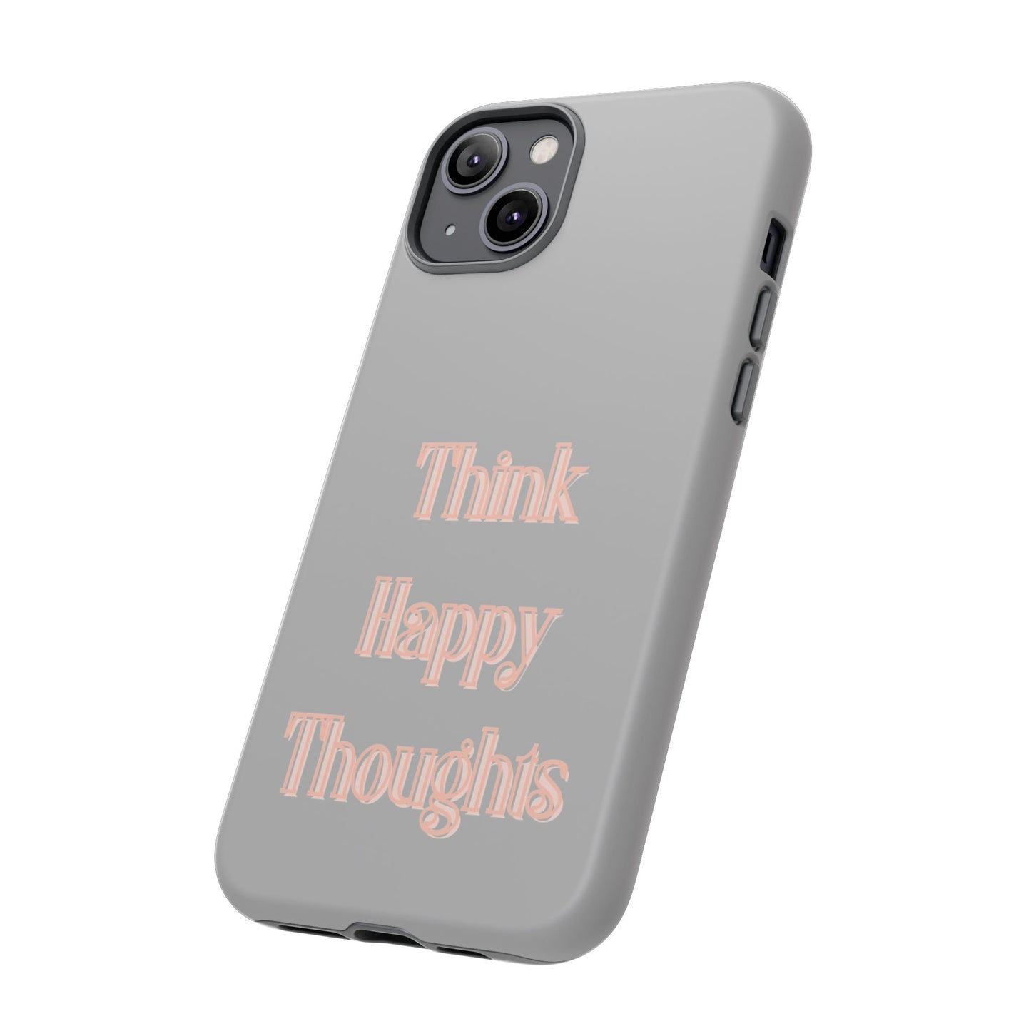 Think Happy Thoughts #22 Tough Cases iPhone Samsung Google Pixel - MahaCase