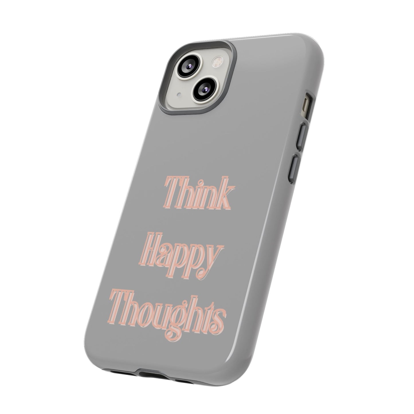Think Happy Thoughts #22 Tough Cases iPhone Samsung Google Pixel - MahaCase