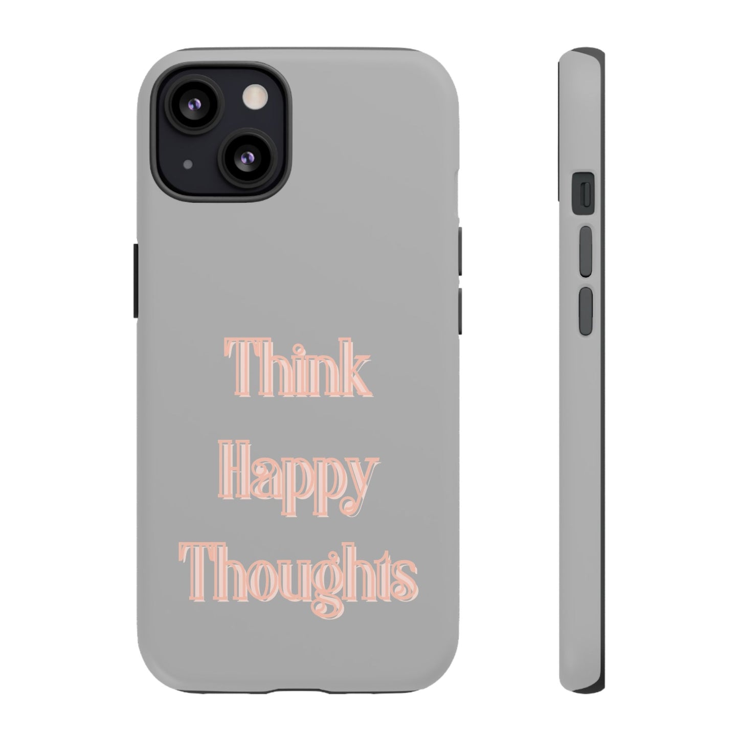 Think Happy Thoughts #22 Tough Cases iPhone Samsung Google Pixel - MahaCase
