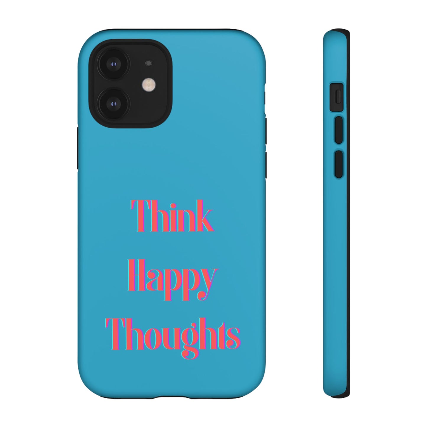 Think Happy Thoughts #24 Tough Cases iPhone Samsung Google Pixel - MahaCase