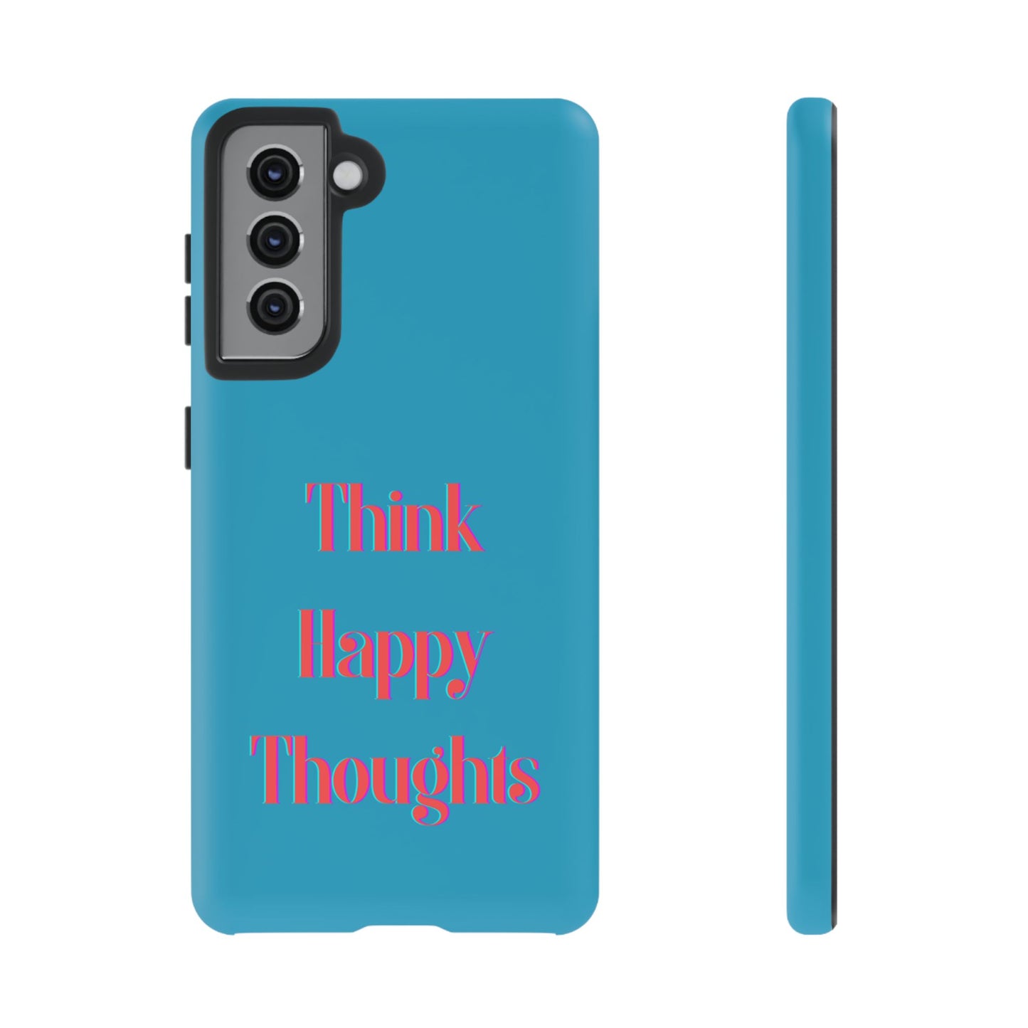 Think Happy Thoughts #24 Tough Cases iPhone Samsung Google Pixel - MahaCase