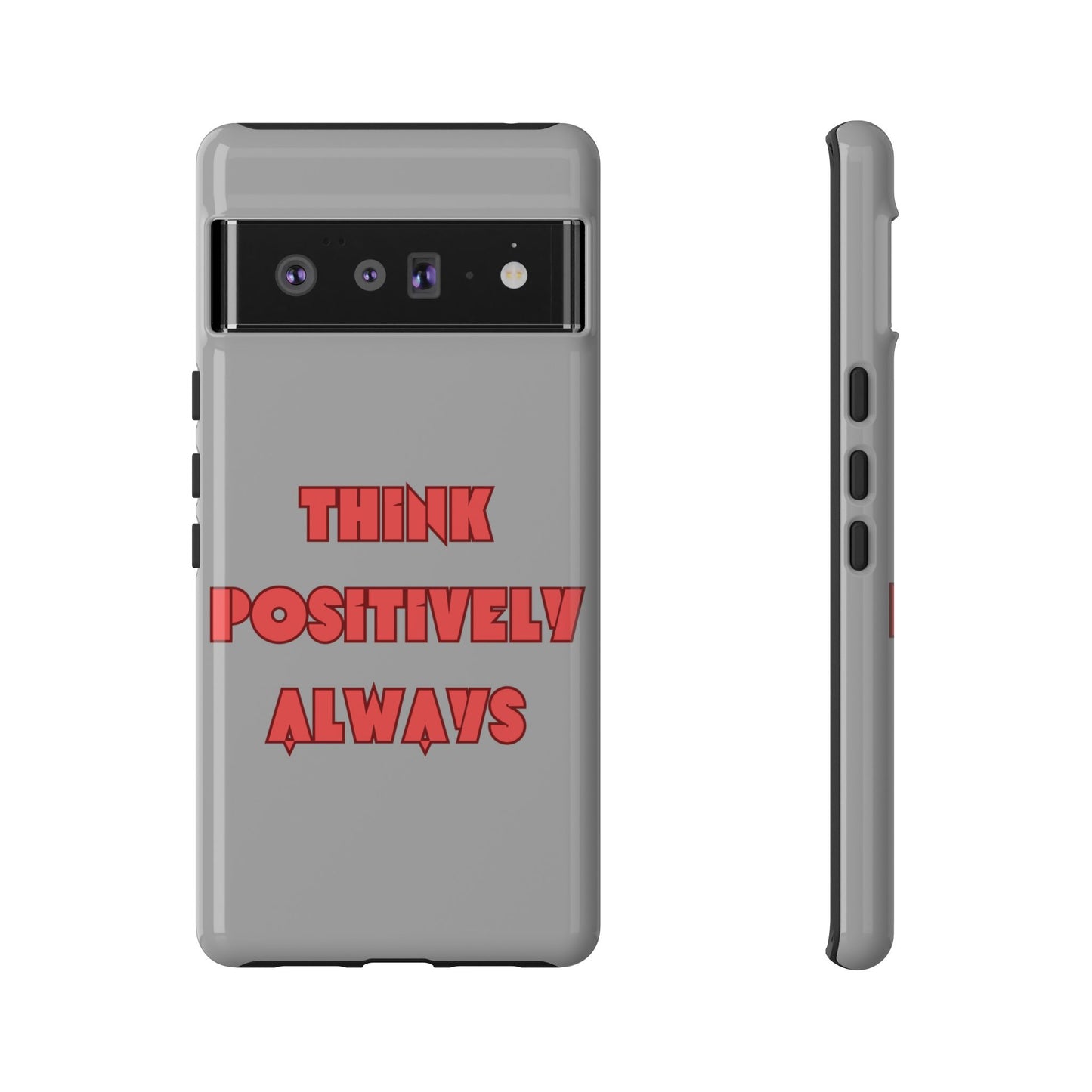 Think Positively Always #22 Tough Cases iPhone Samsung Google Pixel - MahaCase