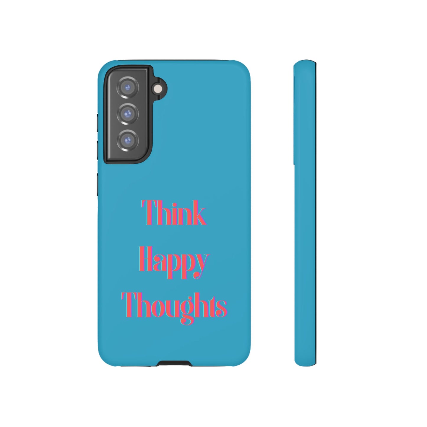 Think Happy Thoughts #24 Tough Cases iPhone Samsung Google Pixel - MahaCase