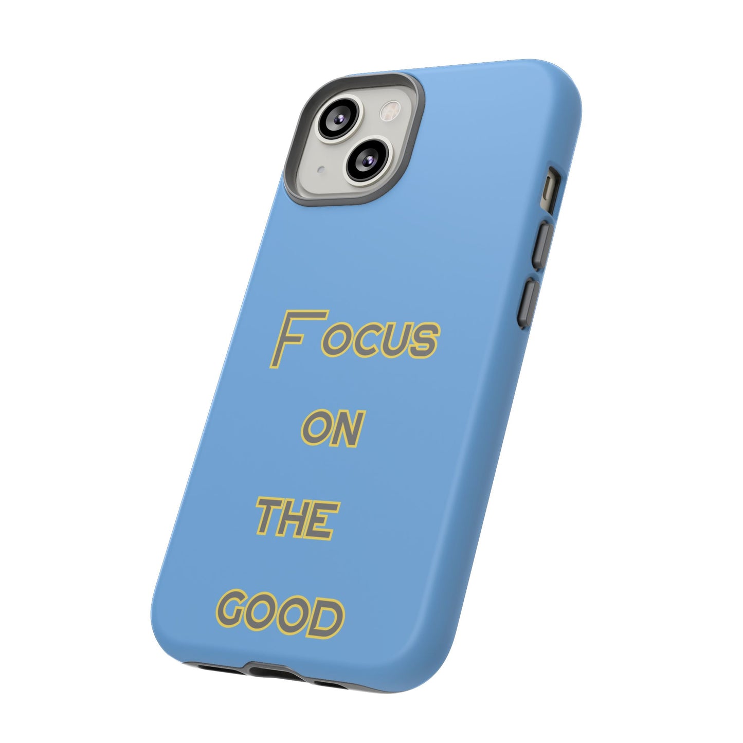 Focus on the Good #78 Tough Cases iPhone Samsung Google Pixel - MahaCase