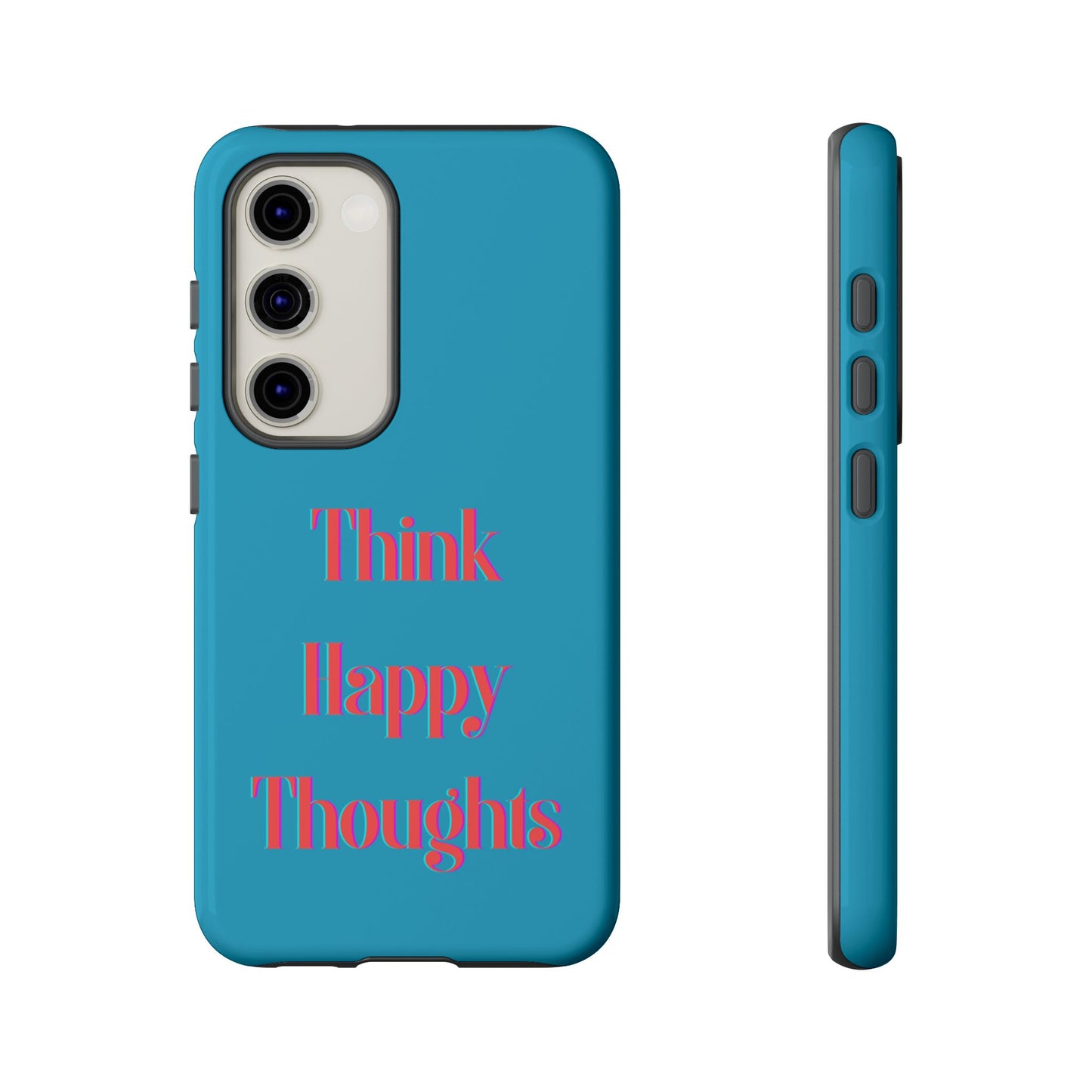Think Happy Thoughts #24 Tough Cases iPhone Samsung Google Pixel - MahaCase