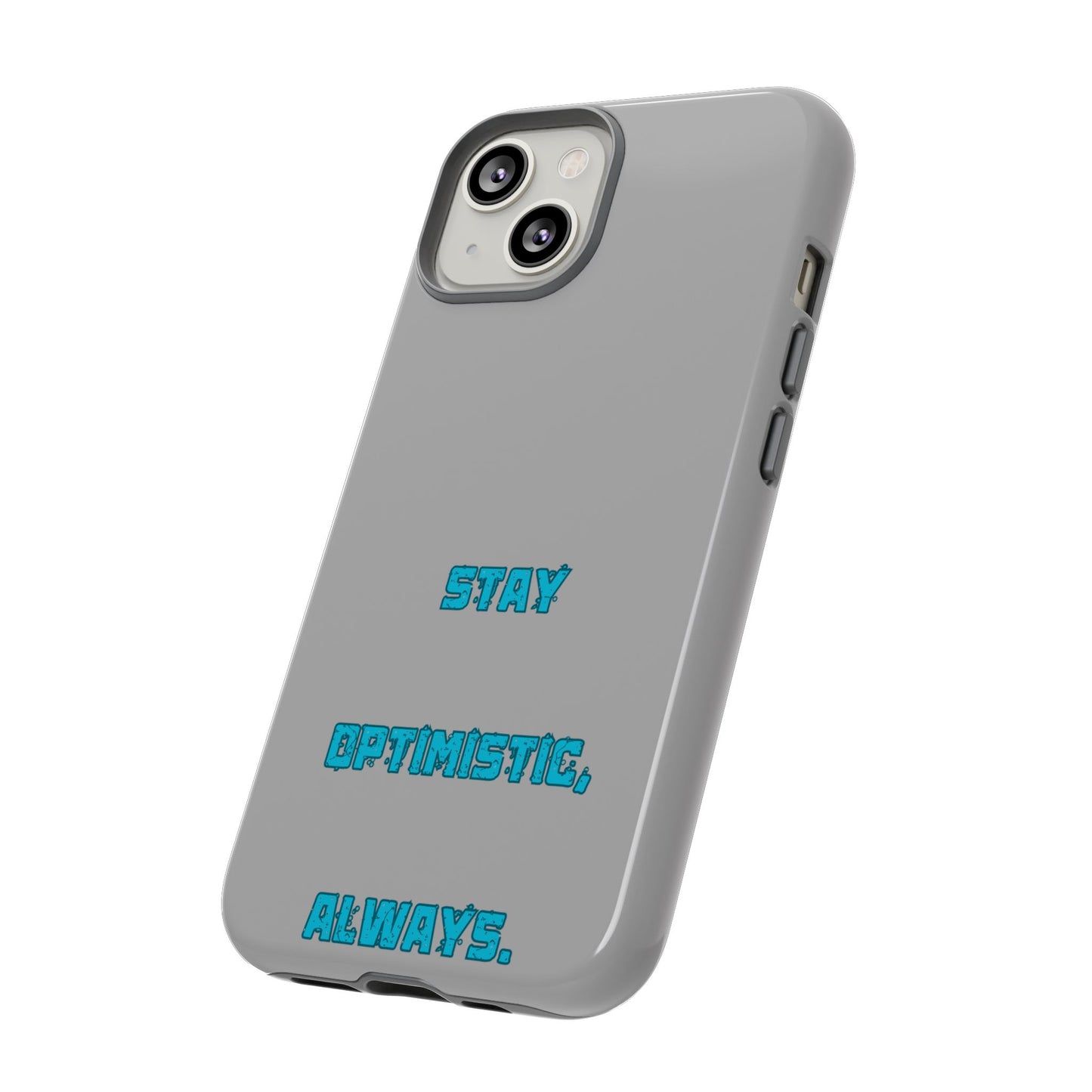Stay Optimistic, Always #24 Tough Cases iPhone Samsung Google Pixel - MahaCase