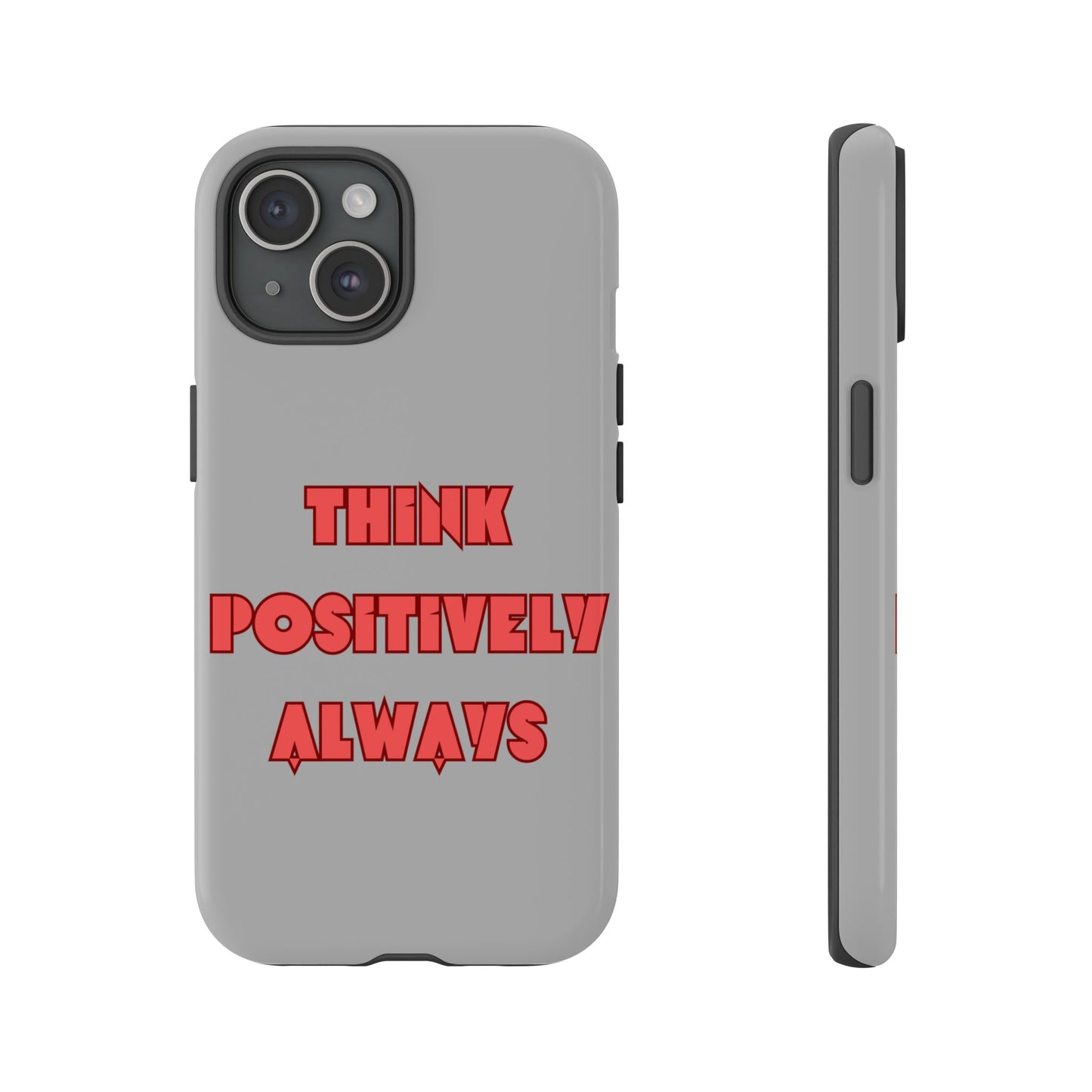 Think Positively Always #22 Tough Cases iPhone Samsung Google Pixel - MahaCase