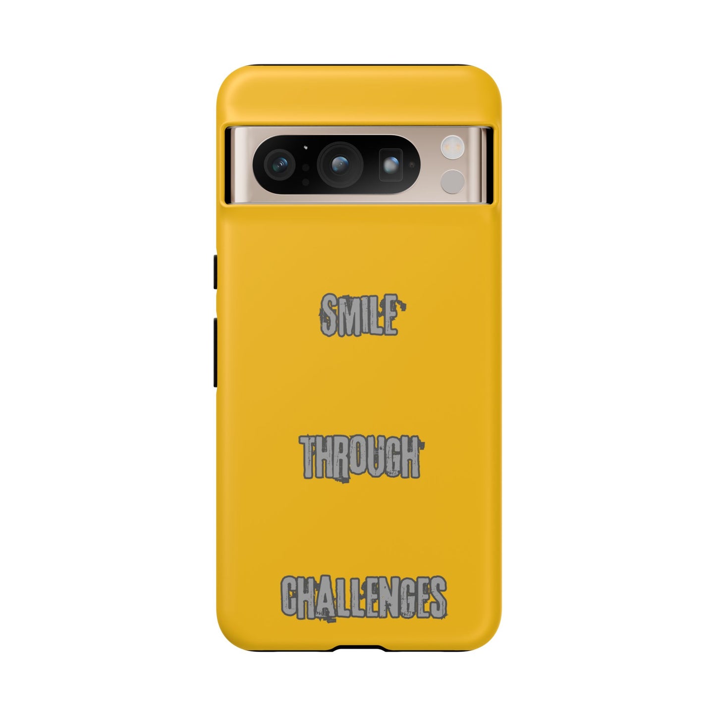 Smile Through Challenges Tough Cases iPhone Samsung Google Pixel - MahaCase