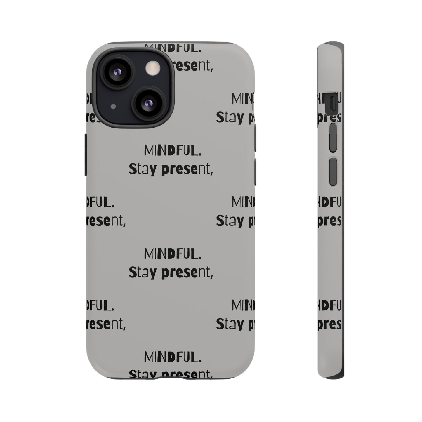 Stay present, Mindful #14 Tough Cases iPhone Samsung Google Pixel - MahaCase
