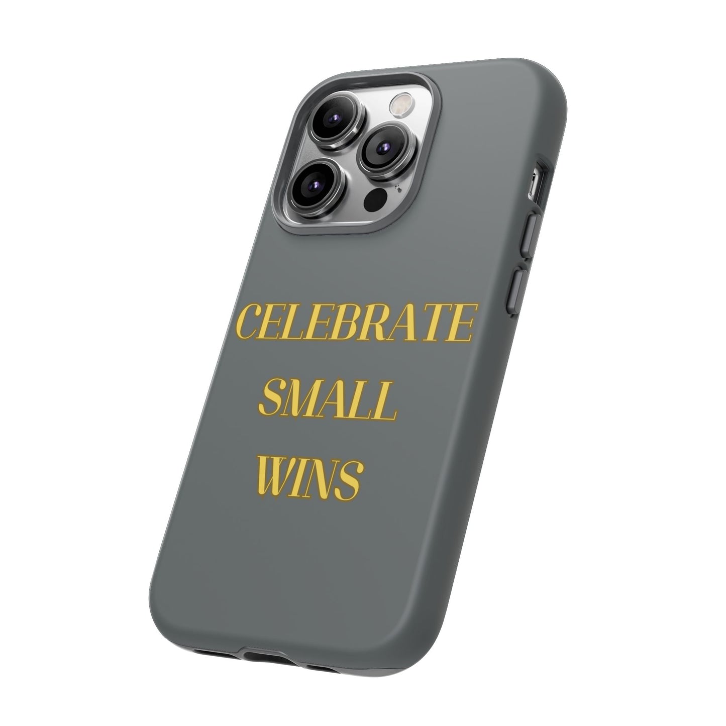 Celebrate Small Wins #24 Tough Cases iPhone Samsung Google Pixel - MahaCase