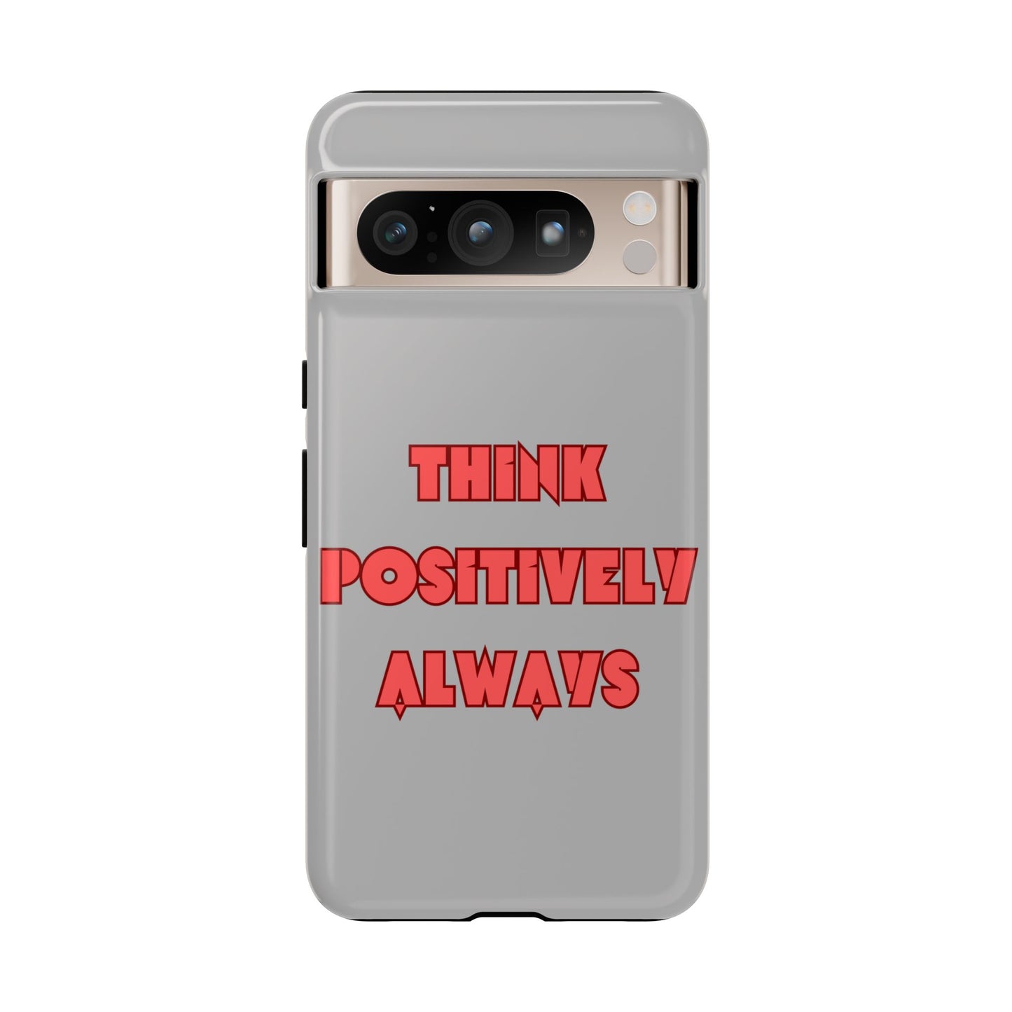 Think Positively Always #22 Tough Cases iPhone Samsung Google Pixel - MahaCase