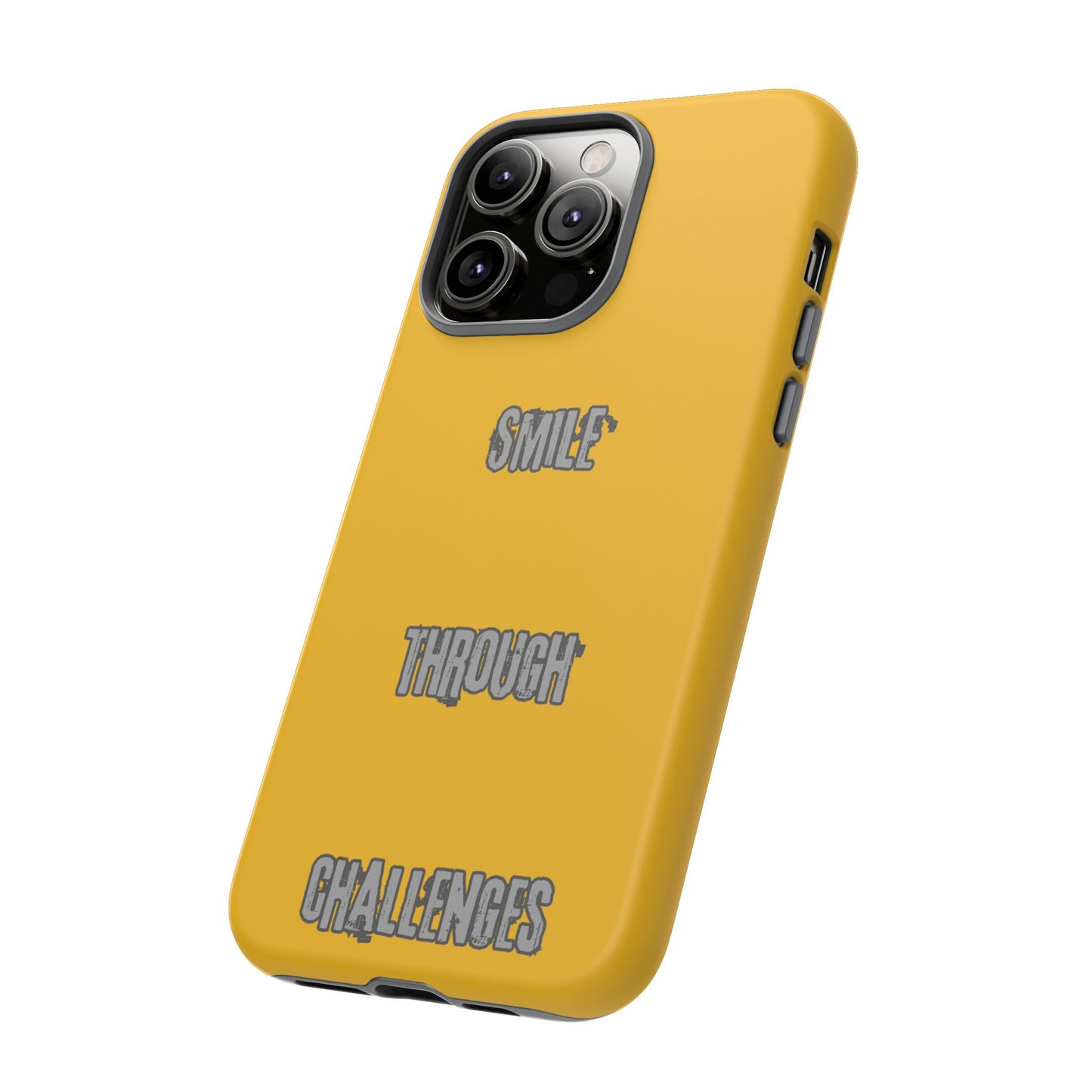 Smile Through Challenges Tough Cases iPhone Samsung Google Pixel - MahaCase