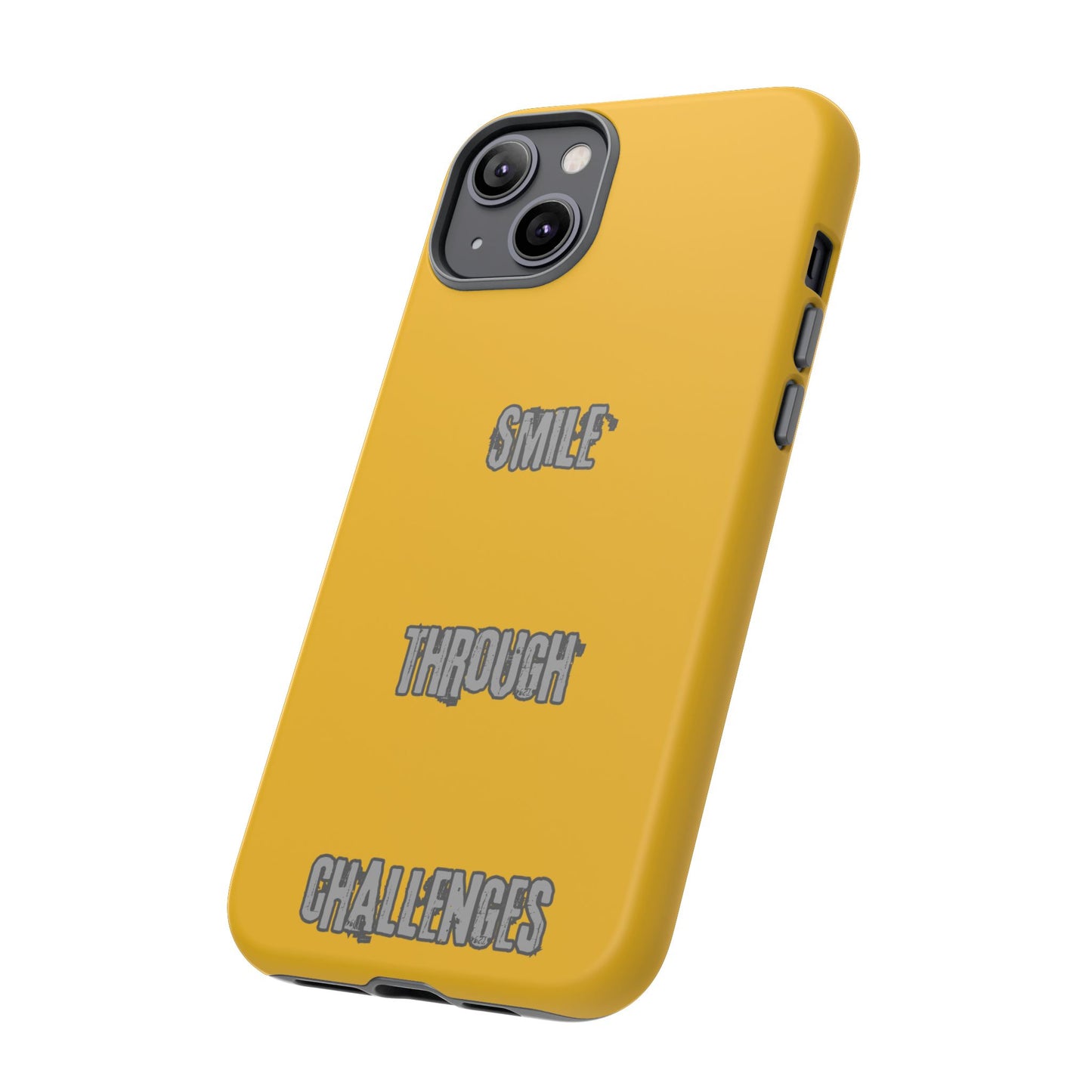 Smile Through Challenges Tough Cases iPhone Samsung Google Pixel - MahaCase