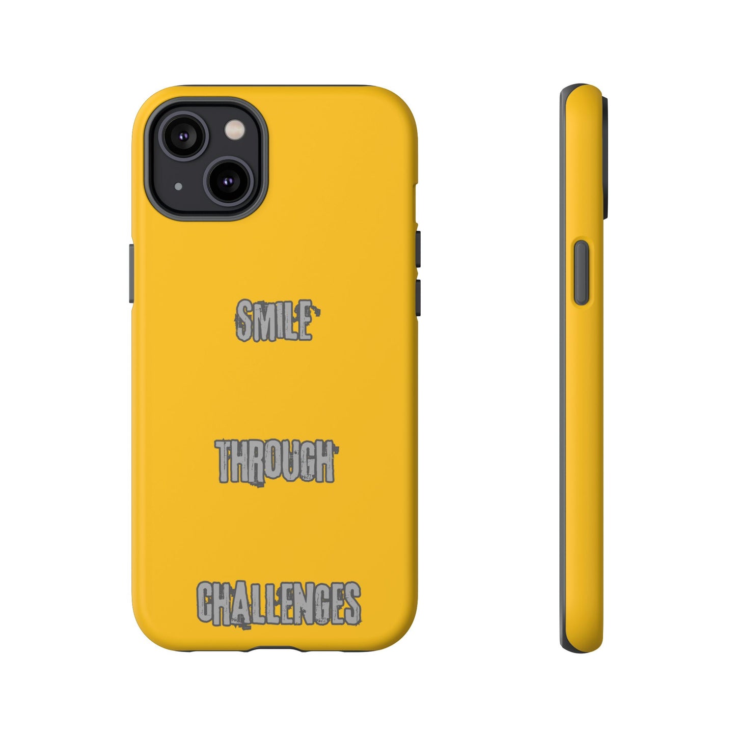 Smile Through Challenges Tough Cases iPhone Samsung Google Pixel - MahaCase