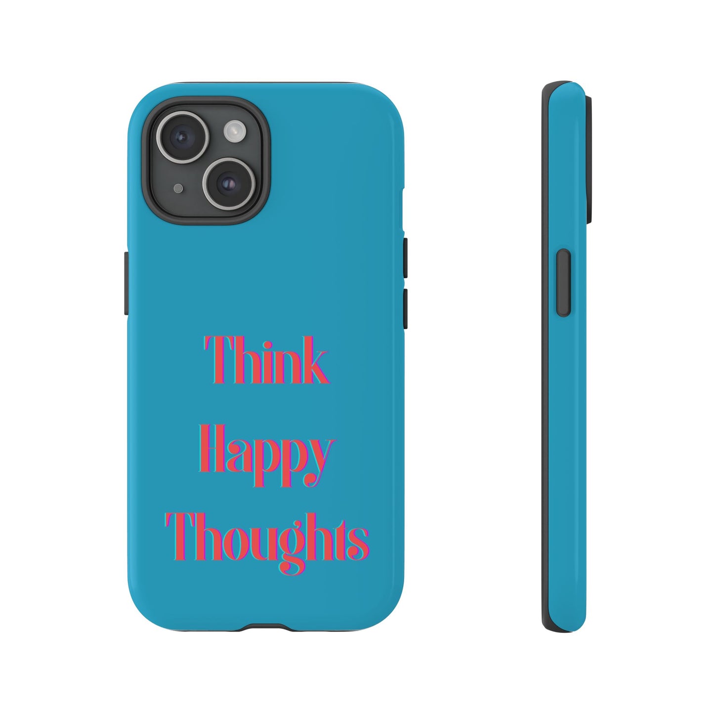 Think Happy Thoughts #24 Tough Cases iPhone Samsung Google Pixel - MahaCase