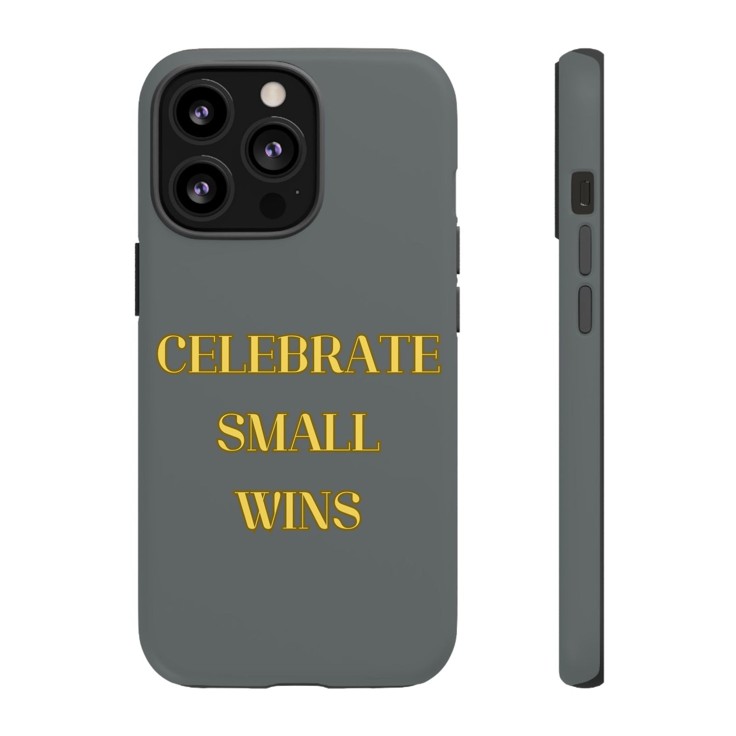 Celebrate Small Wins #24 Tough Cases iPhone Samsung Google Pixel - MahaCase