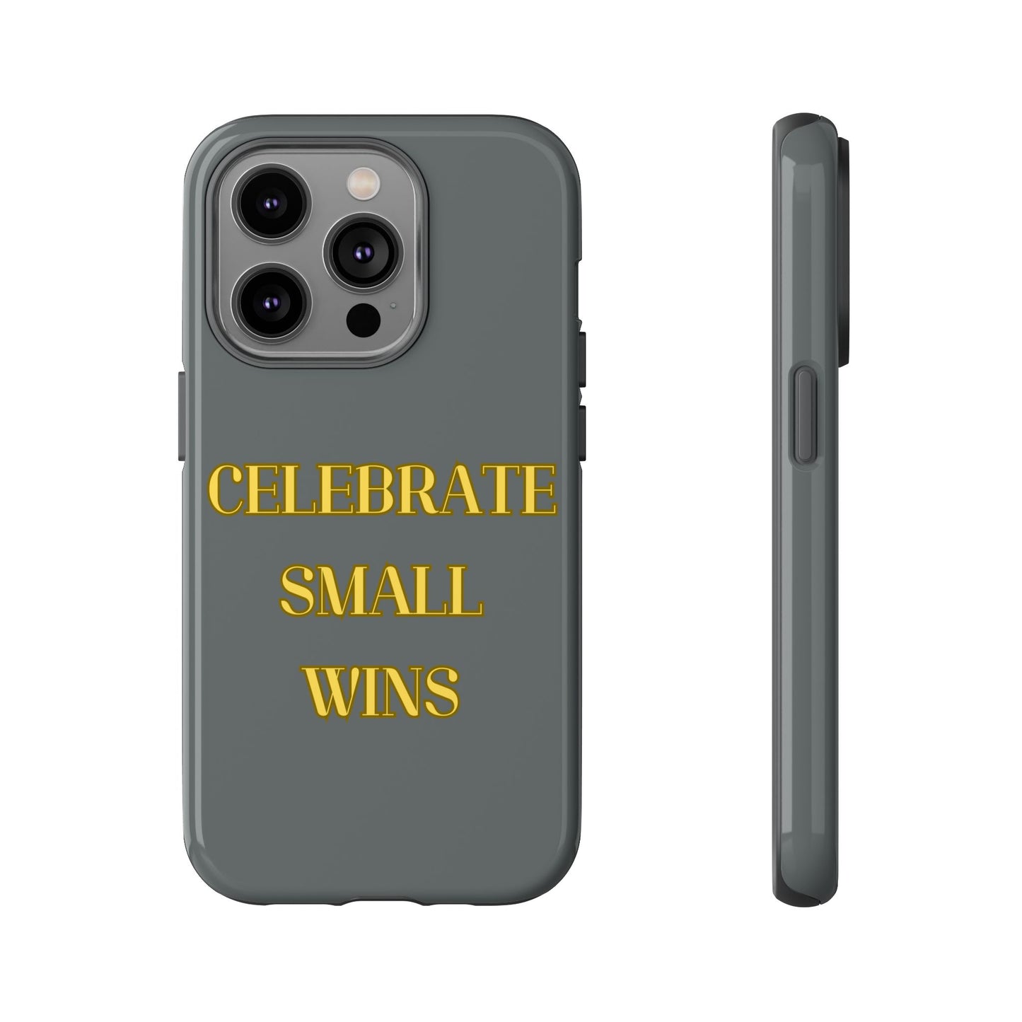 Celebrate Small Wins #24 Tough Cases iPhone Samsung Google Pixel - MahaCase