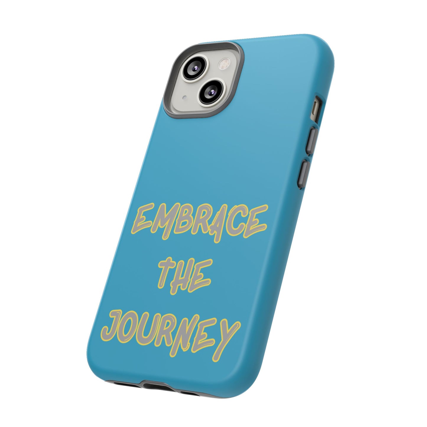 Embrace the Journey #28 Tough Cases iPhone Samsung Google Pixel - MahaCase