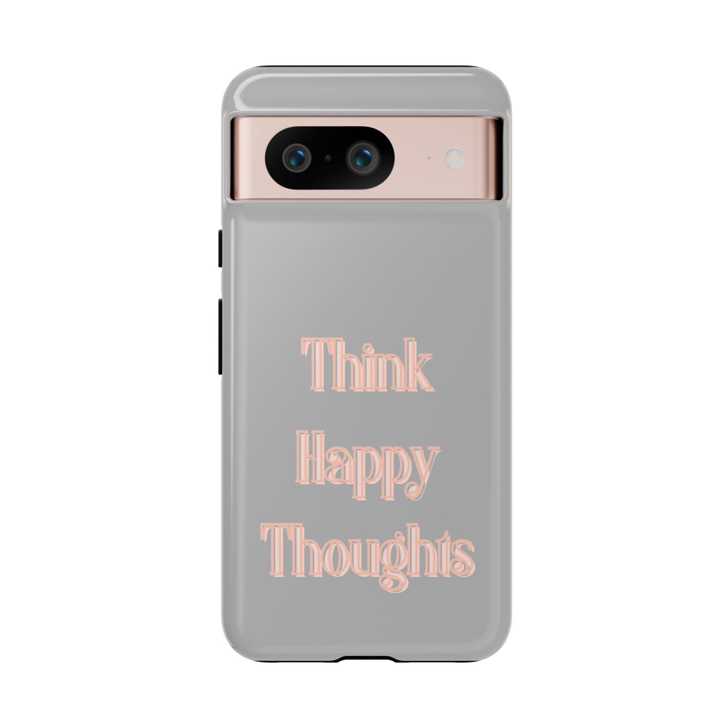 Think Happy Thoughts #22 Tough Cases iPhone Samsung Google Pixel - MahaCase