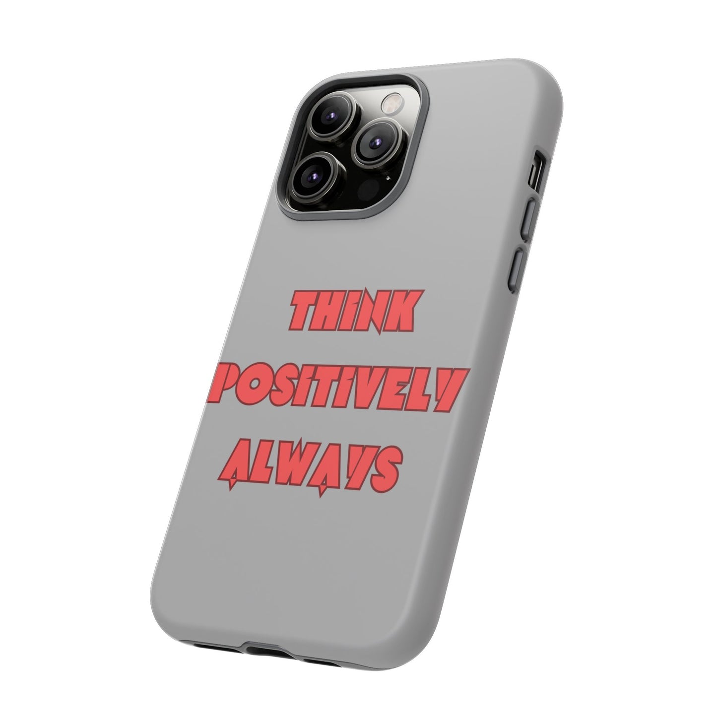 Think Positively Always #22 Tough Cases iPhone Samsung Google Pixel - MahaCase