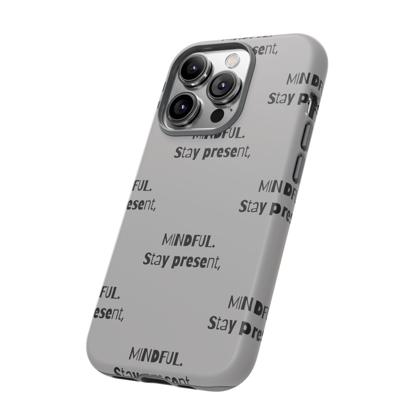 Stay present, Mindful #14 Tough Cases iPhone Samsung Google Pixel - MahaCase