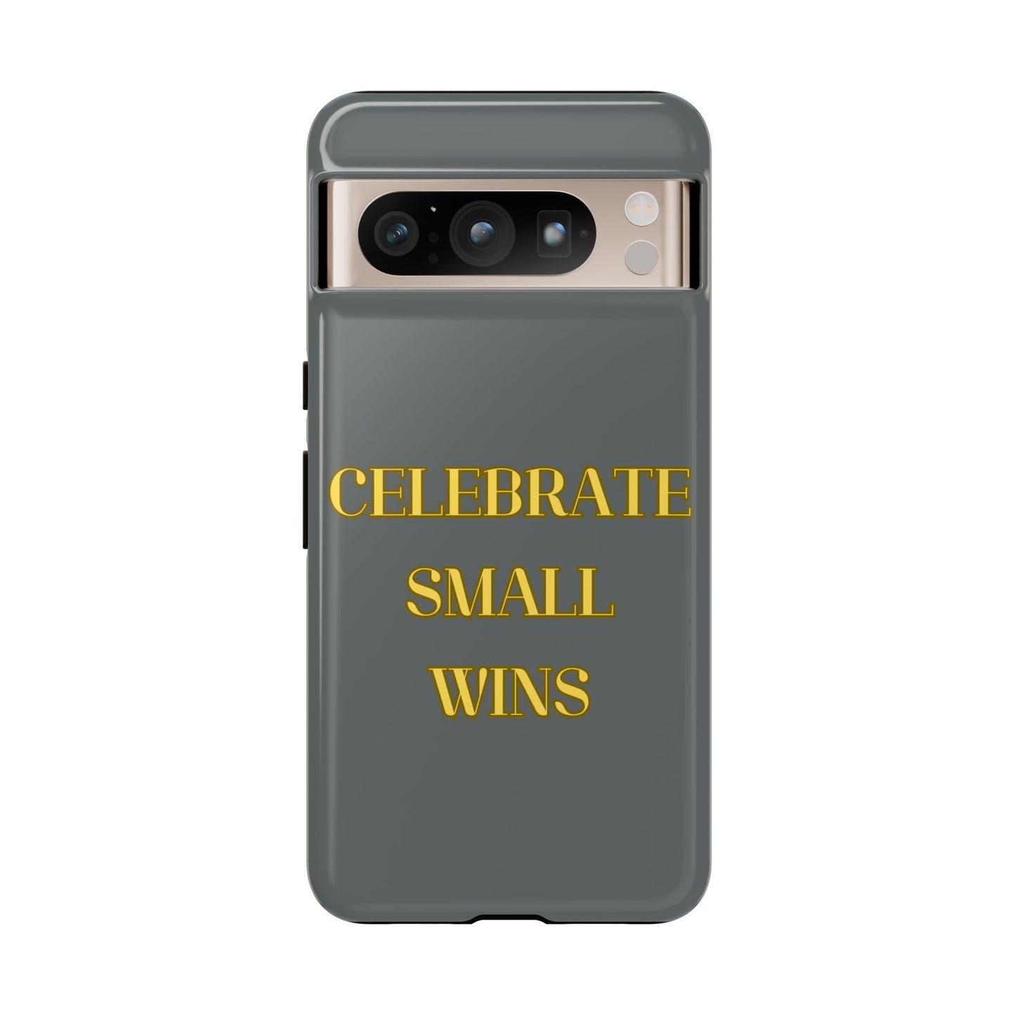 Celebrate Small Wins #24 Tough Cases iPhone Samsung Google Pixel - MahaCase