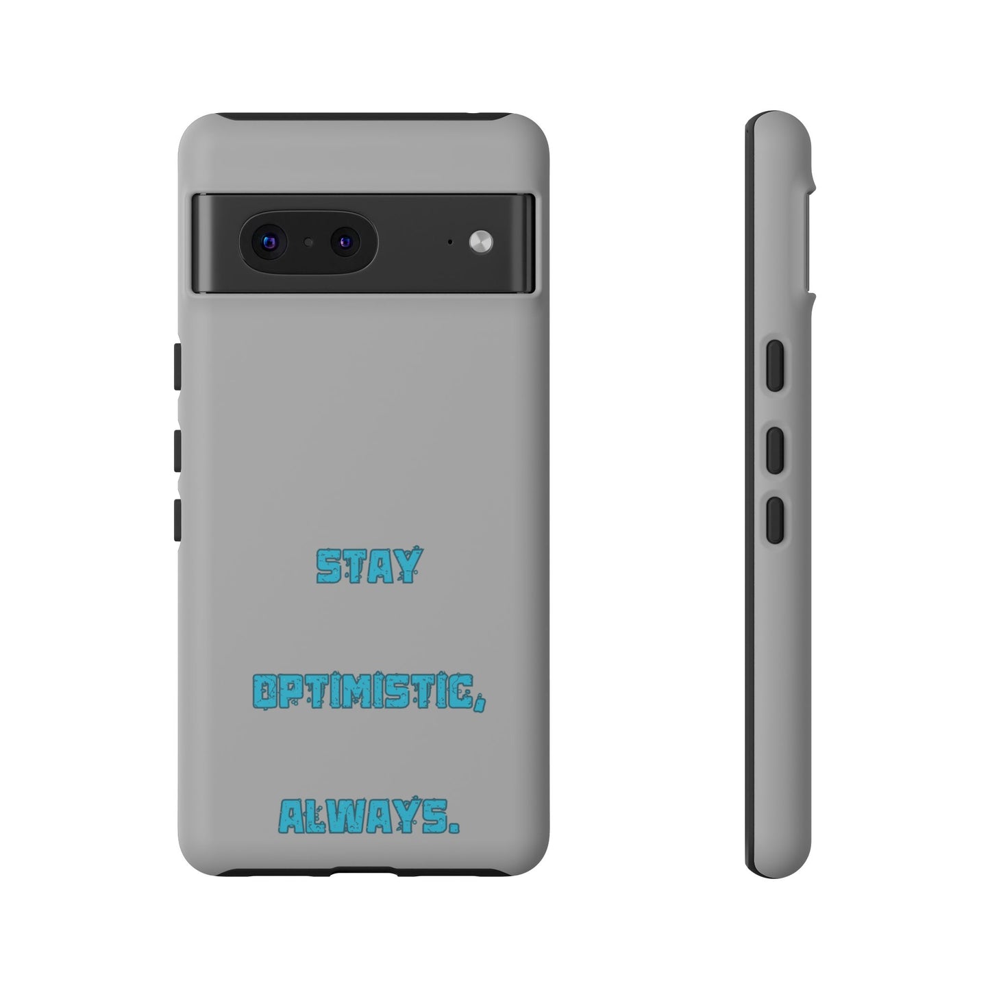 Stay Optimistic, Always #24 Tough Cases iPhone Samsung Google Pixel - MahaCase