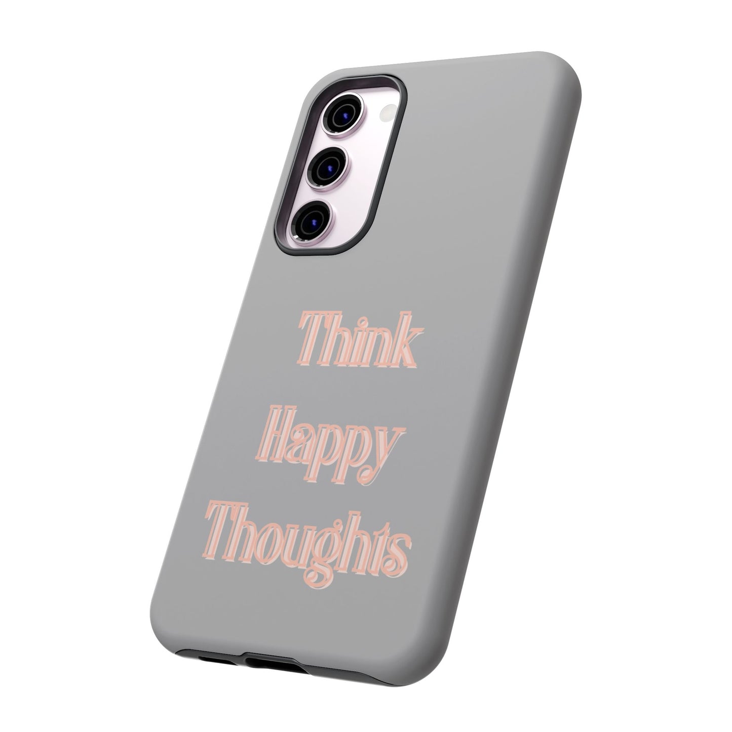 Think Happy Thoughts #22 Tough Cases iPhone Samsung Google Pixel - MahaCase