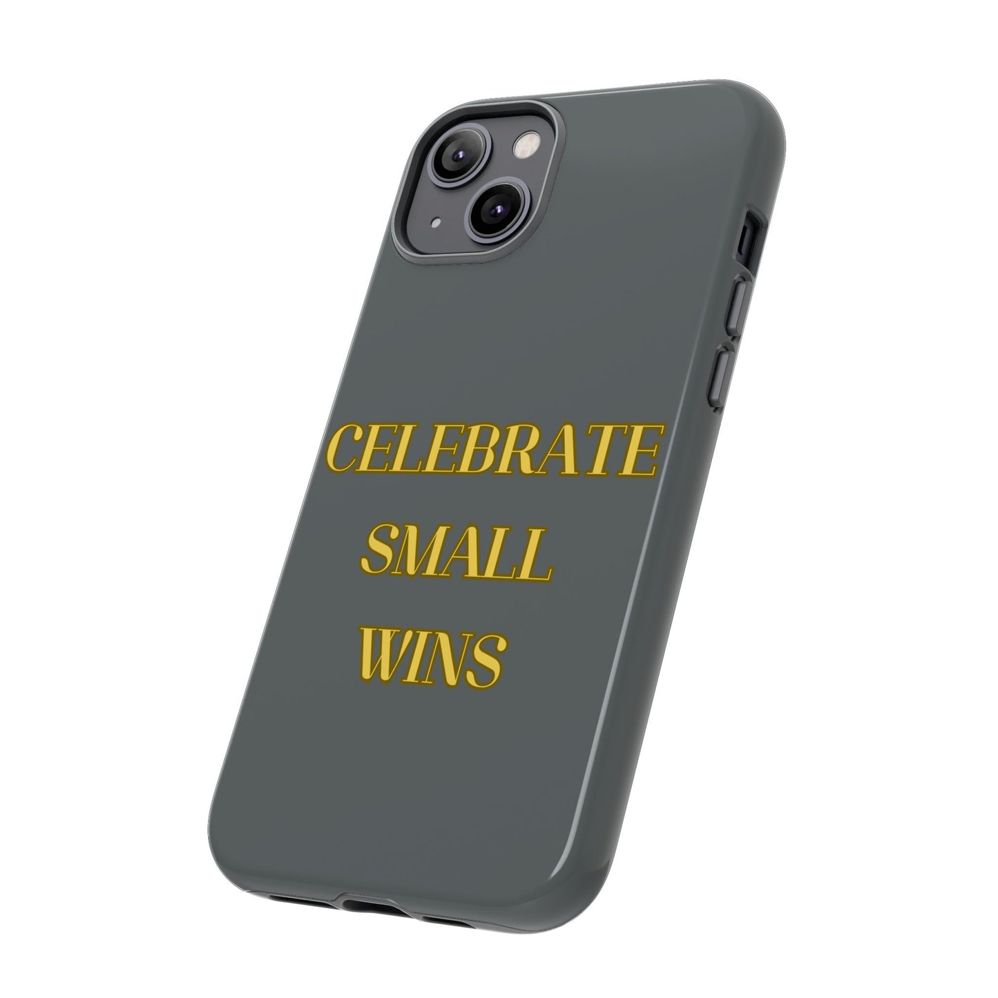 Celebrate Small Wins #24 Tough Cases iPhone Samsung Google Pixel - MahaCase