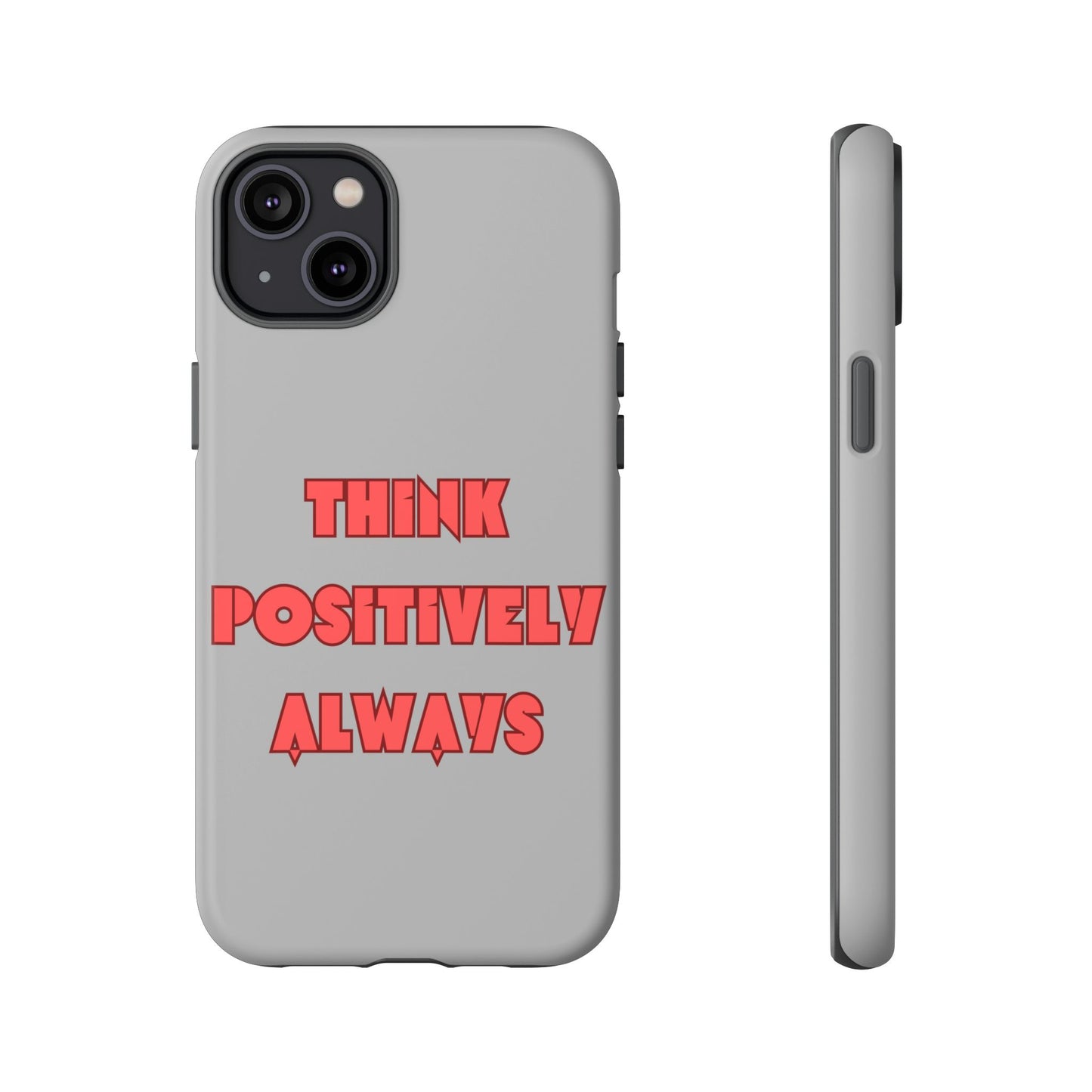 Think Positively Always #22 Tough Cases iPhone Samsung Google Pixel - MahaCase