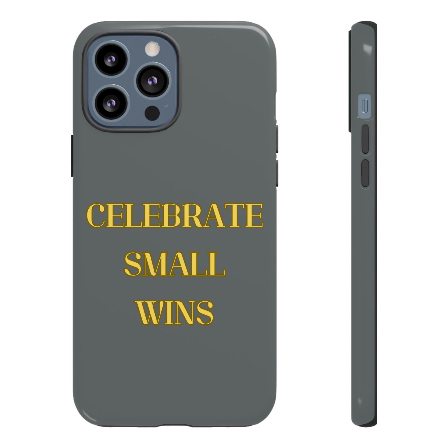 Celebrate Small Wins #24 Tough Cases iPhone Samsung Google Pixel - MahaCase