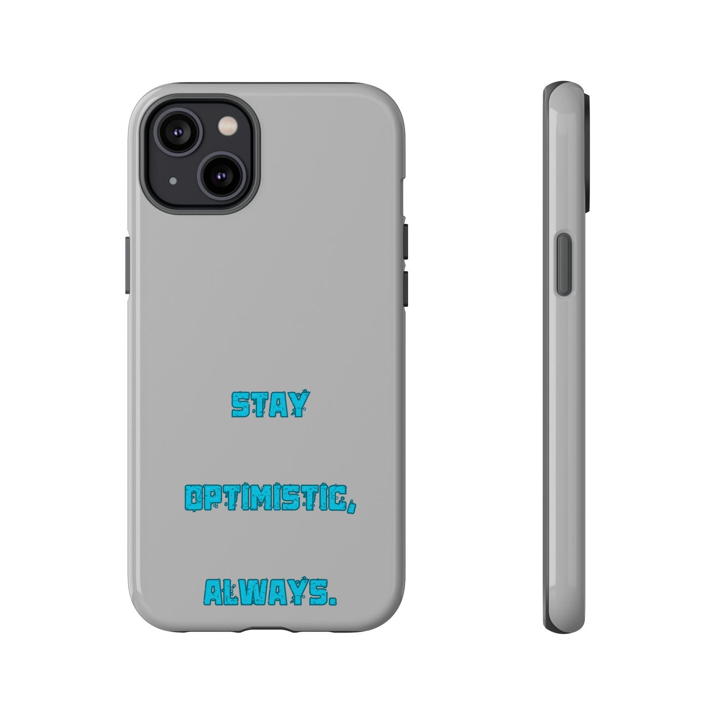 Stay Optimistic, Always #24 Tough Cases iPhone Samsung Google Pixel - MahaCase