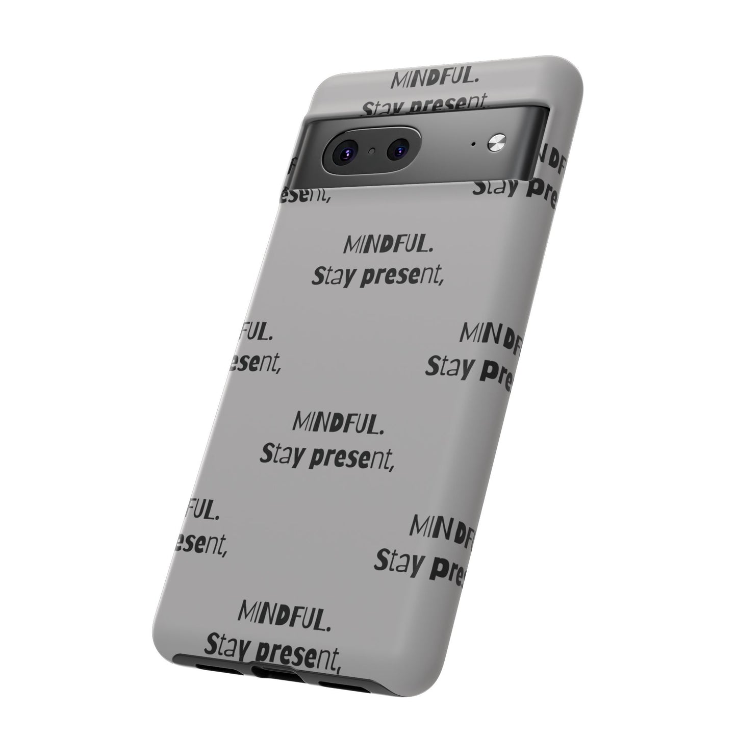 Stay present, Mindful #14 Tough Cases iPhone Samsung Google Pixel - MahaCase