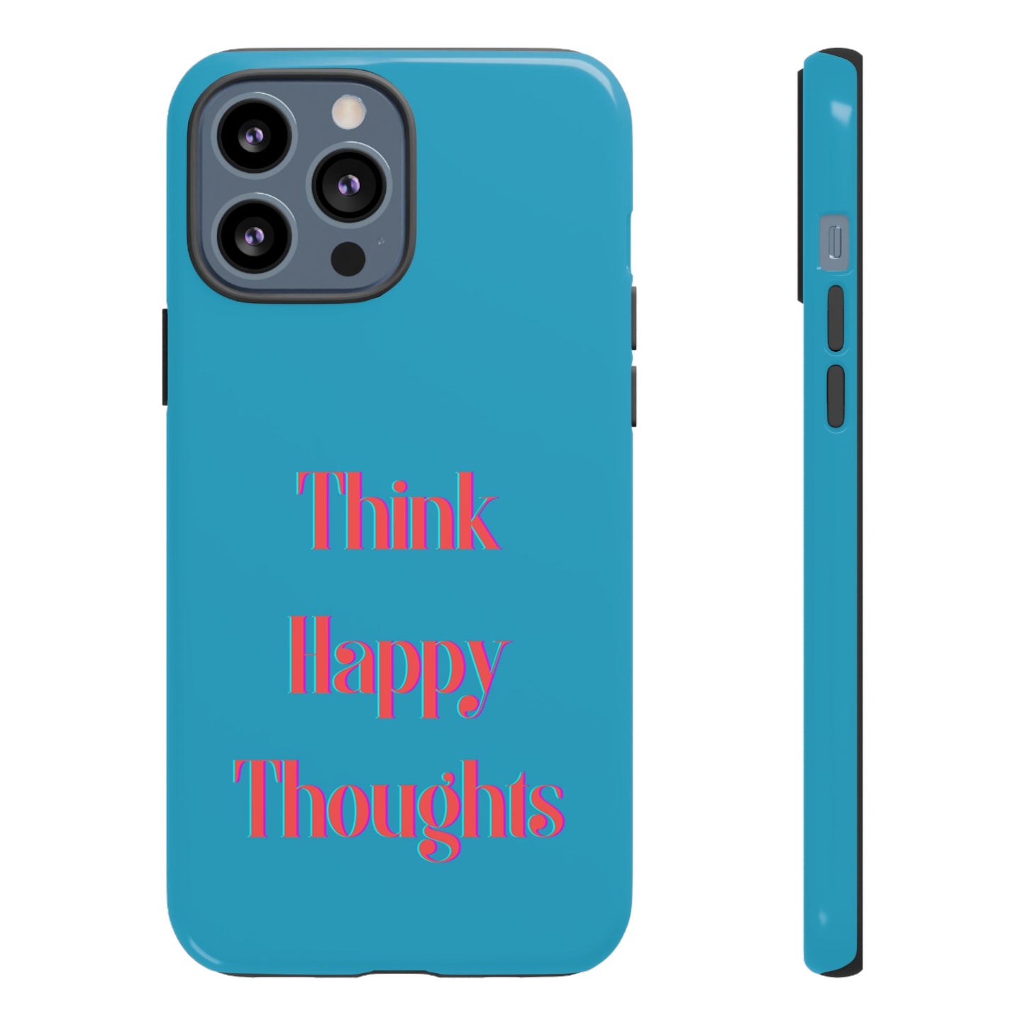 Think Happy Thoughts #24 Tough Cases iPhone Samsung Google Pixel - MahaCase