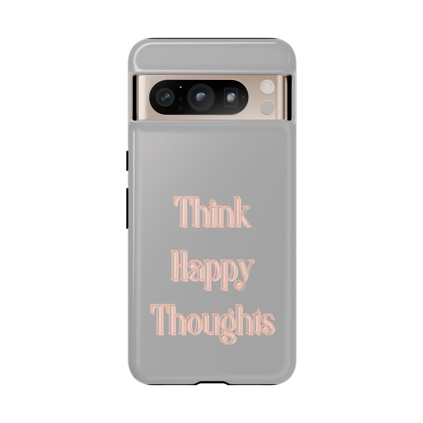 Think Happy Thoughts #22 Tough Cases iPhone Samsung Google Pixel - MahaCase