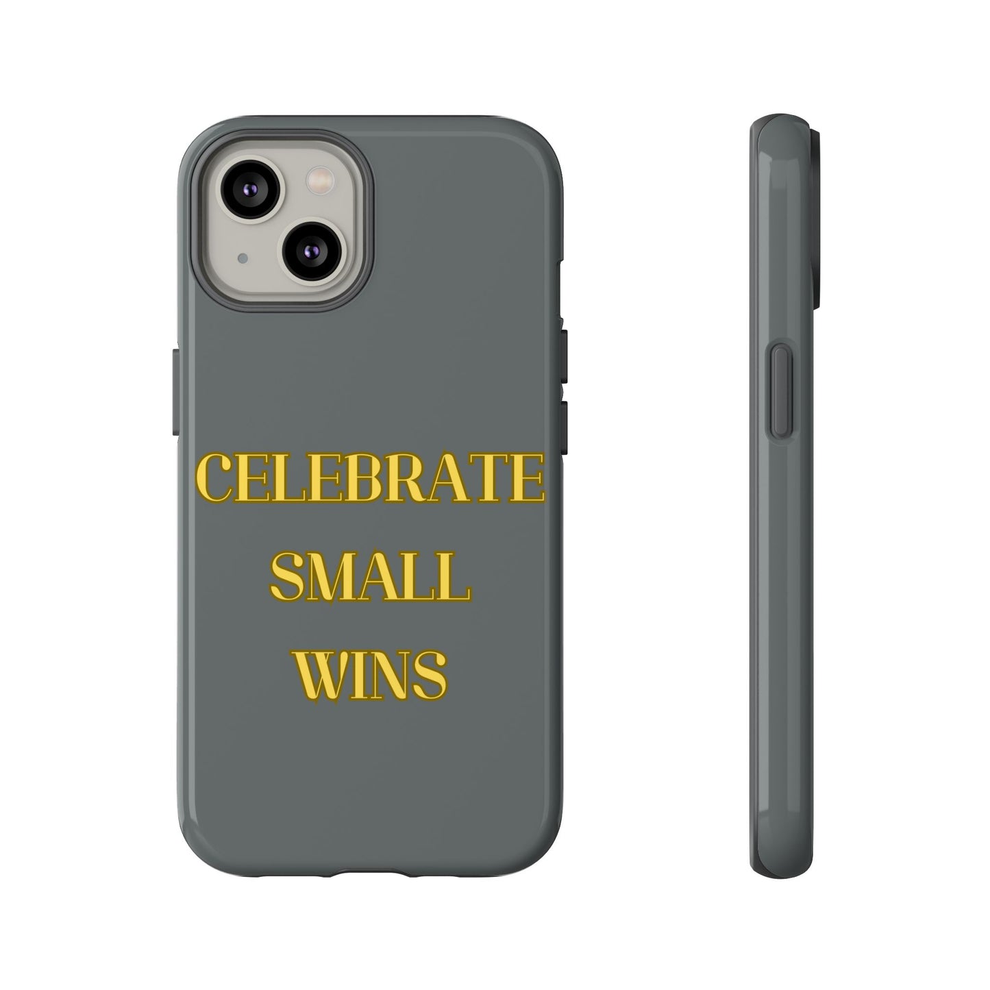 Celebrate Small Wins #24 Tough Cases iPhone Samsung Google Pixel - MahaCase