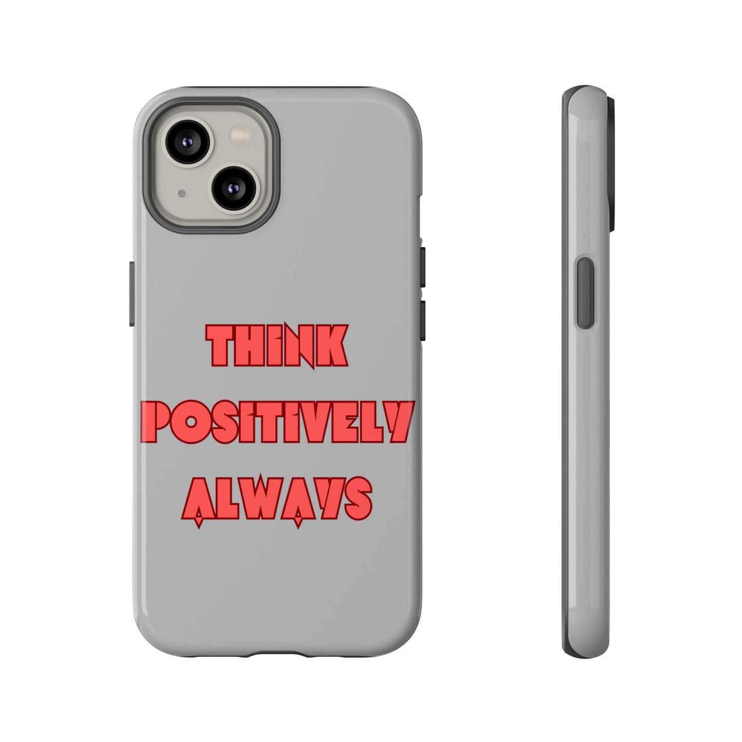 Think Positively Always #22 Tough Cases iPhone Samsung Google Pixel - MahaCase
