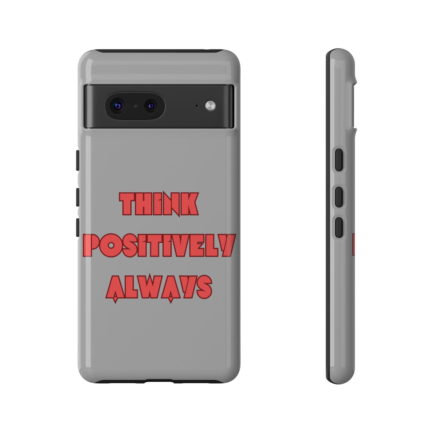 Think Positively Always #22 Tough Cases iPhone Samsung Google Pixel - MahaCase