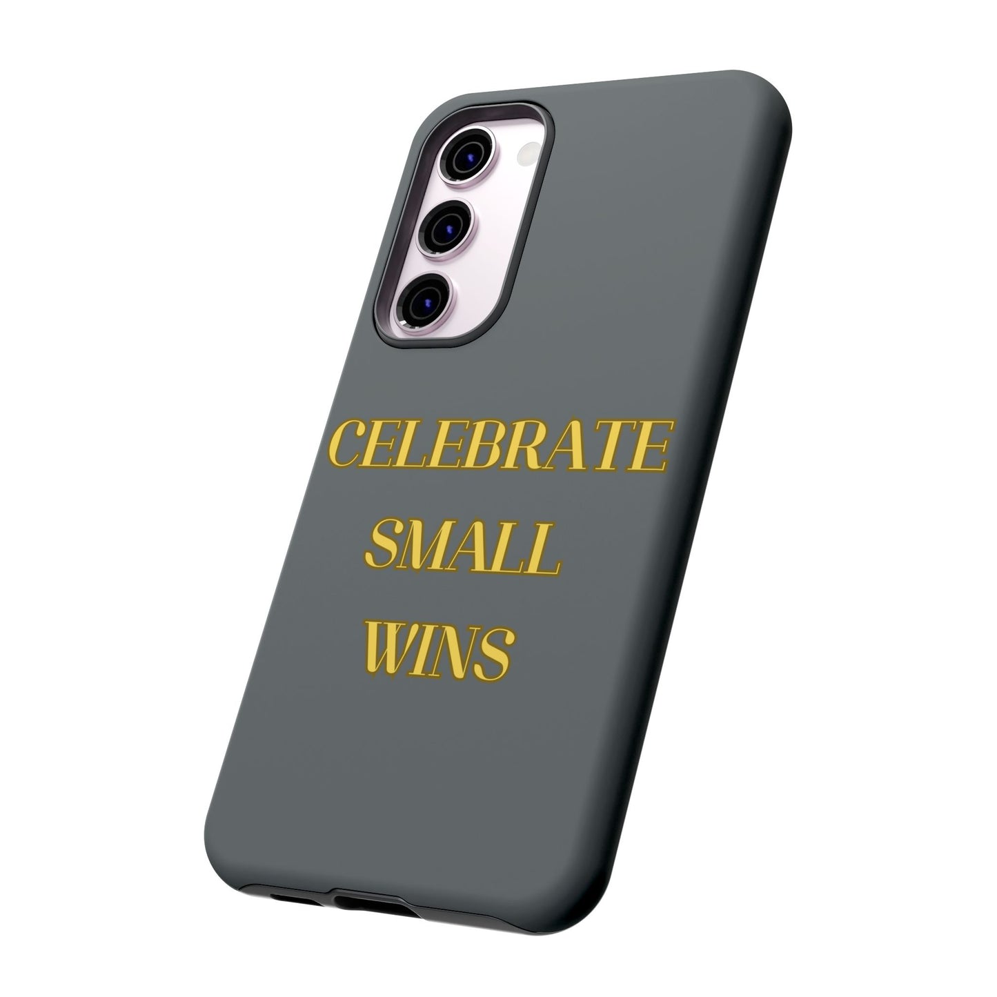 Celebrate Small Wins #24 Tough Cases iPhone Samsung Google Pixel - MahaCase