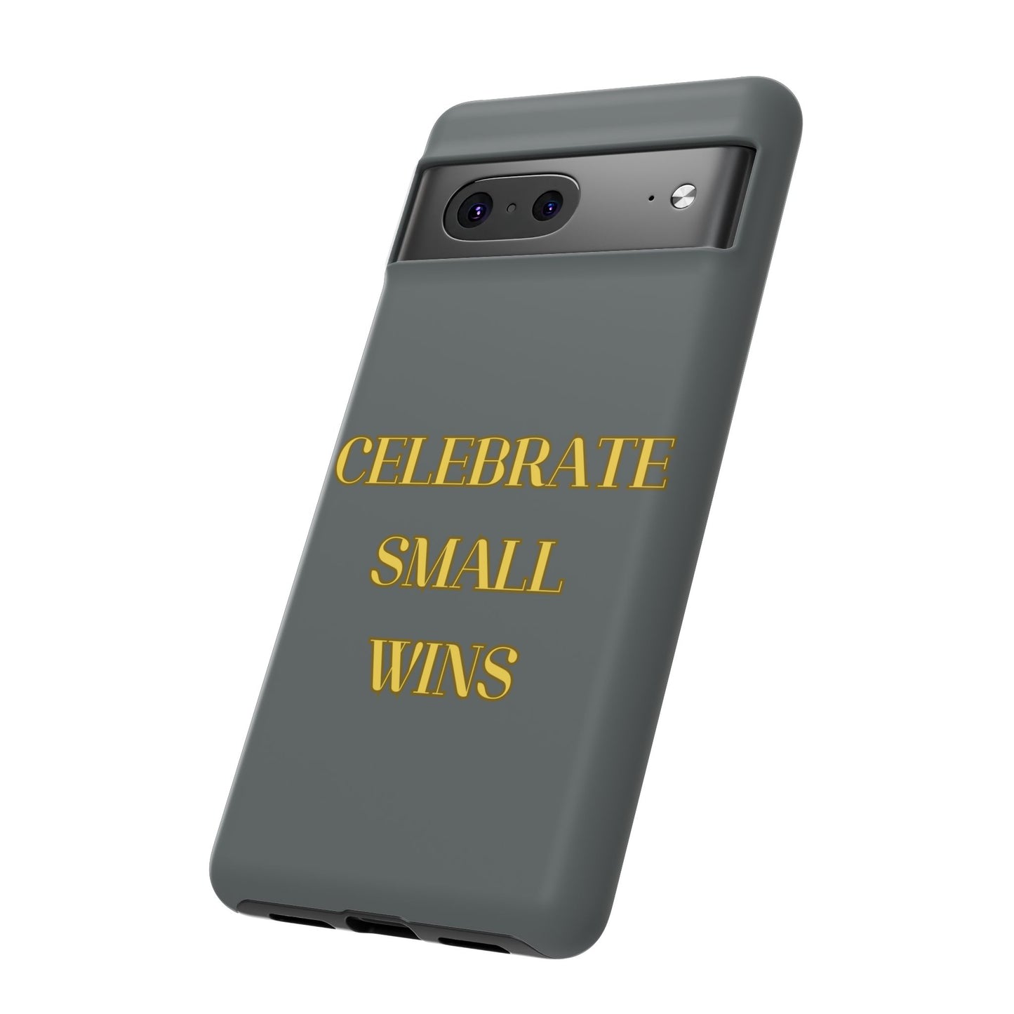 Celebrate Small Wins #24 Tough Cases iPhone Samsung Google Pixel - MahaCase