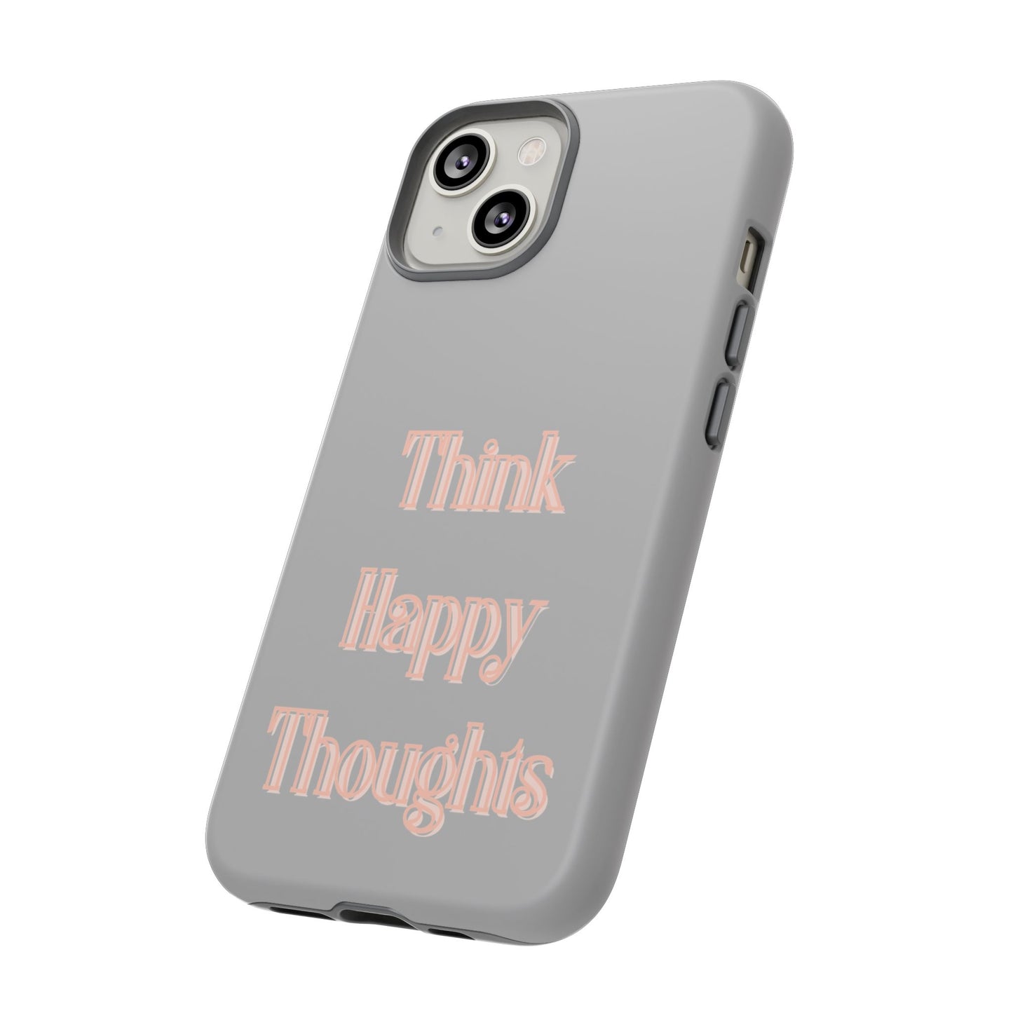 Think Happy Thoughts #22 Tough Cases iPhone Samsung Google Pixel - MahaCase