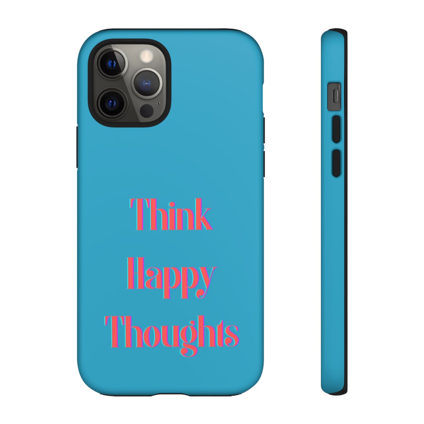 Think Happy Thoughts #24 Tough Cases iPhone Samsung Google Pixel - MahaCase