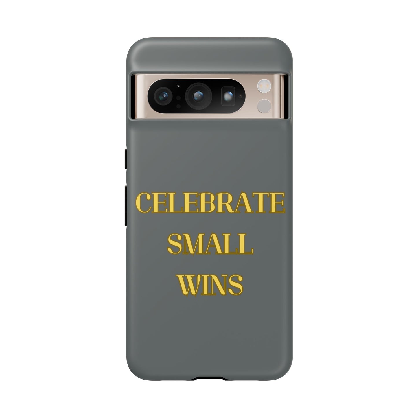 Celebrate Small Wins #24 Tough Cases iPhone Samsung Google Pixel - MahaCase